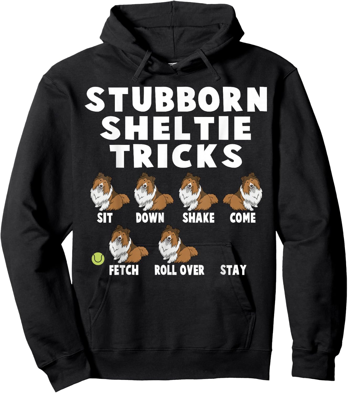 Cute Stubborn Sheltie Tricks For Sheltie Owners Hoodie - Hoodie | Black