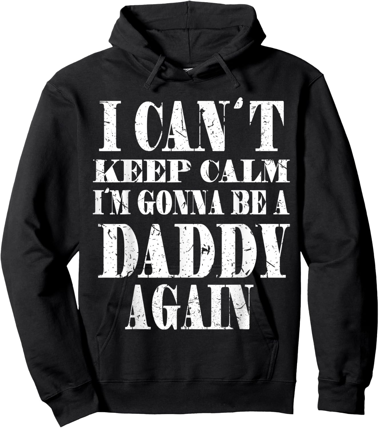 I Can't Keep Calm I'm Gonna Be A Daddy Again Father's Hoodie - Hoodie | Black