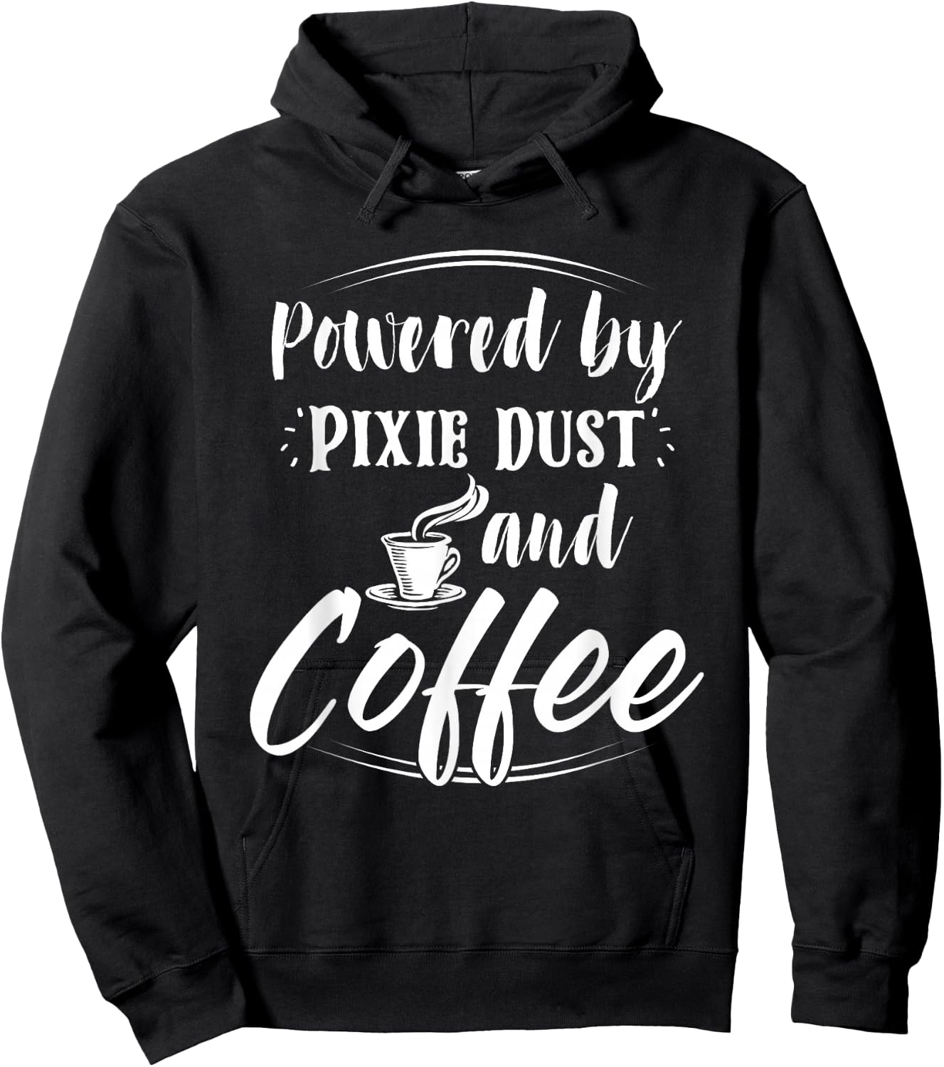 Powered Coffee and Pixie Dust Shirt Morning Wake Up Drinking Hoodie - Hoodie | Black