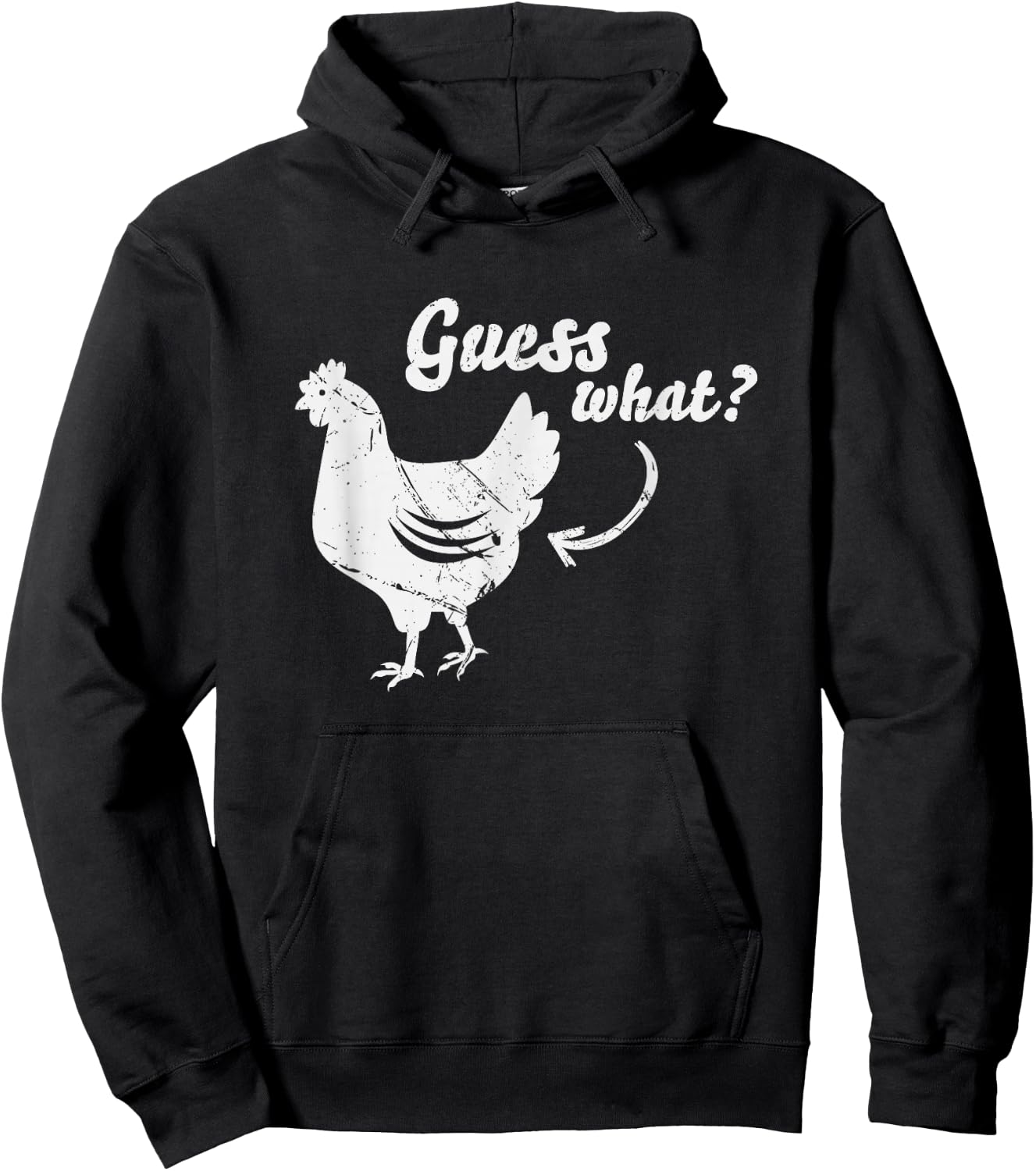 Guess What Chicken Butt Shirt | The Original Distressed Look Hoodie - Hoodie | Black