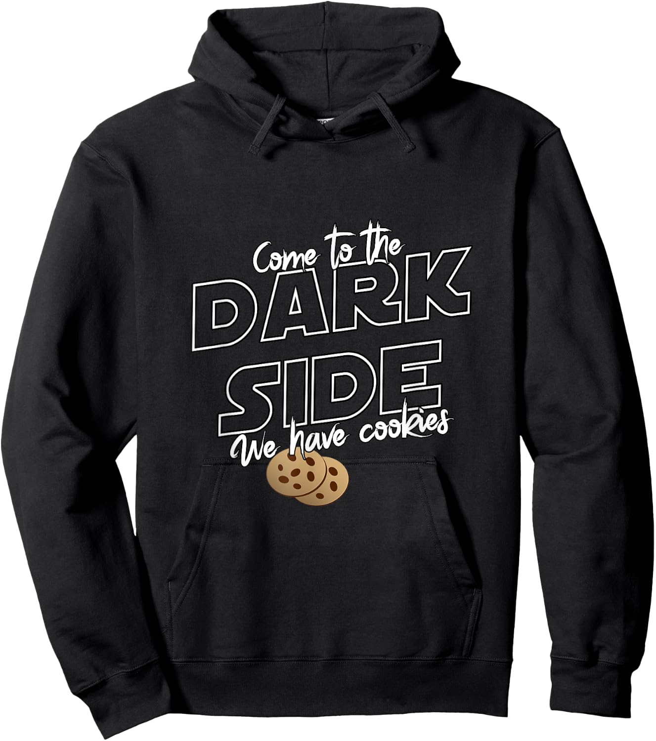 Come To The Dark Side We Have Cookies | Funny Hoodie - Hoodie | Black