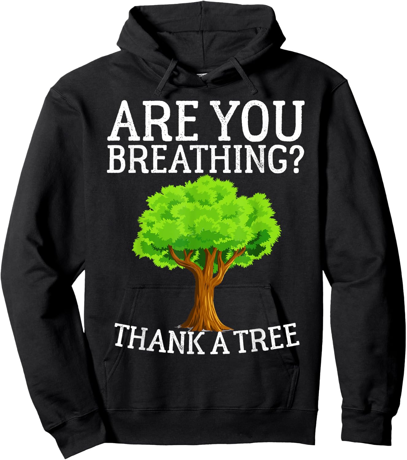 Are You Breathing? Thank A Tree Hug A Tree Hugger Hoodie - Hoodie | Black
