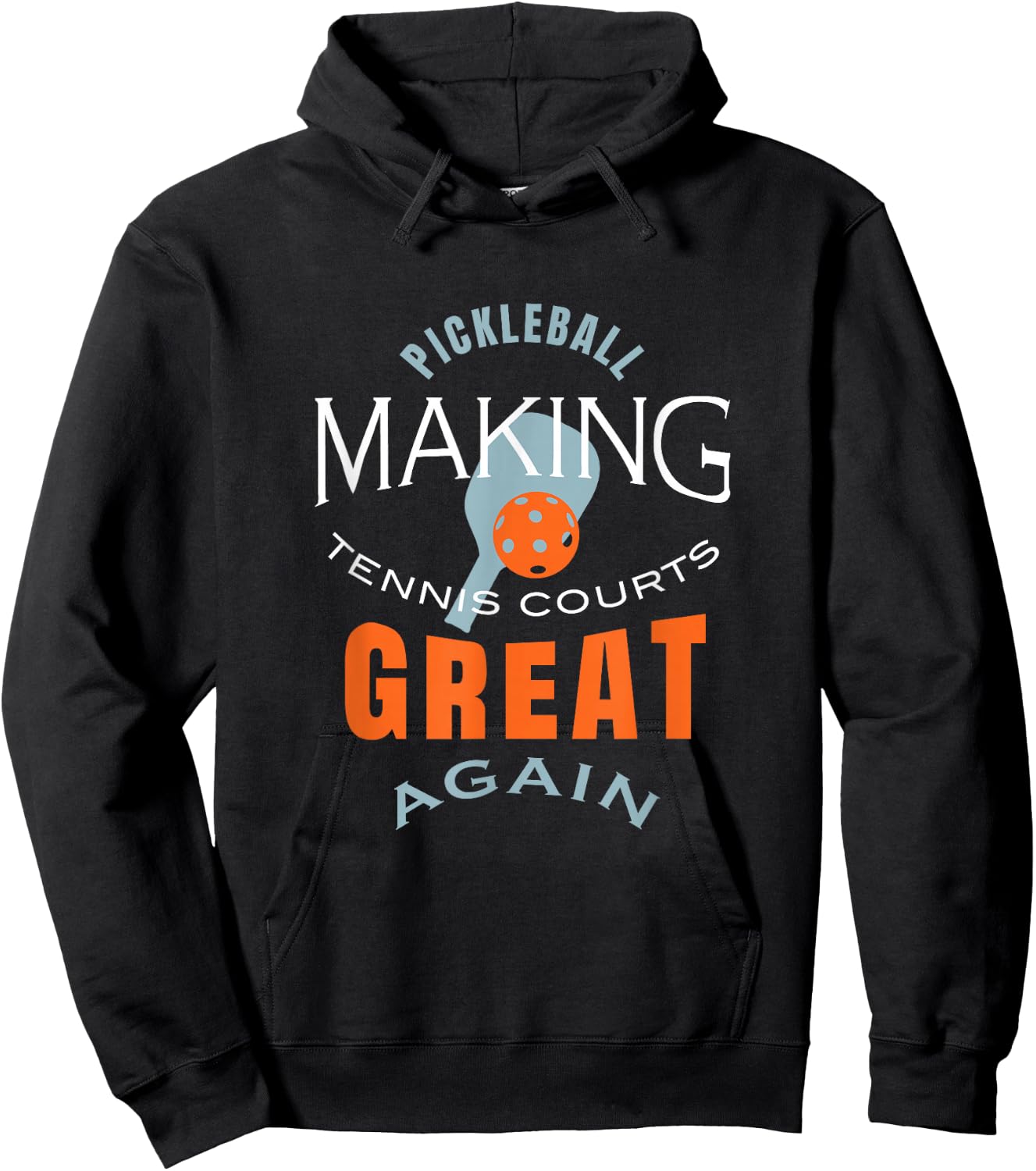 Funny Pickleball Making Tennis Courts Great Again Hoodie - Hoodie | Black