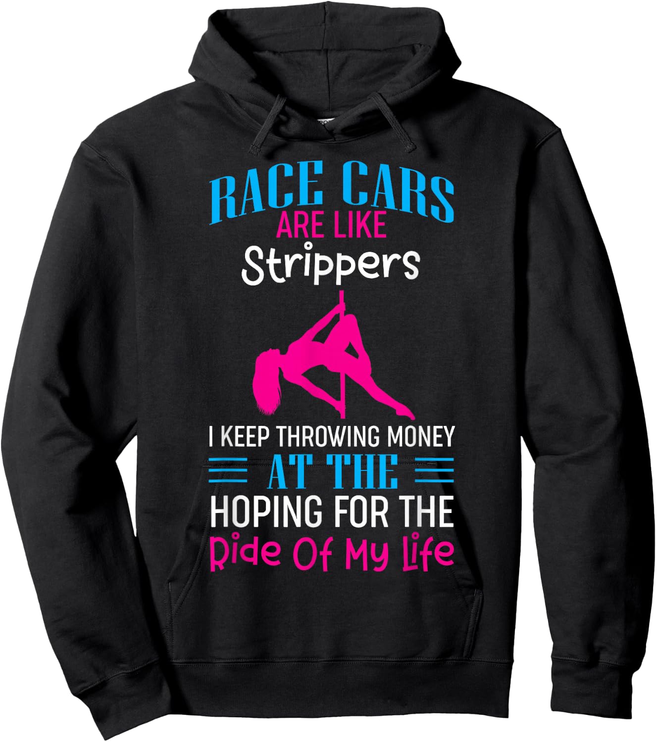 Funny Race Cars Are Like Strippers Ride Racing Crew Hoodie - Hoodie | Black