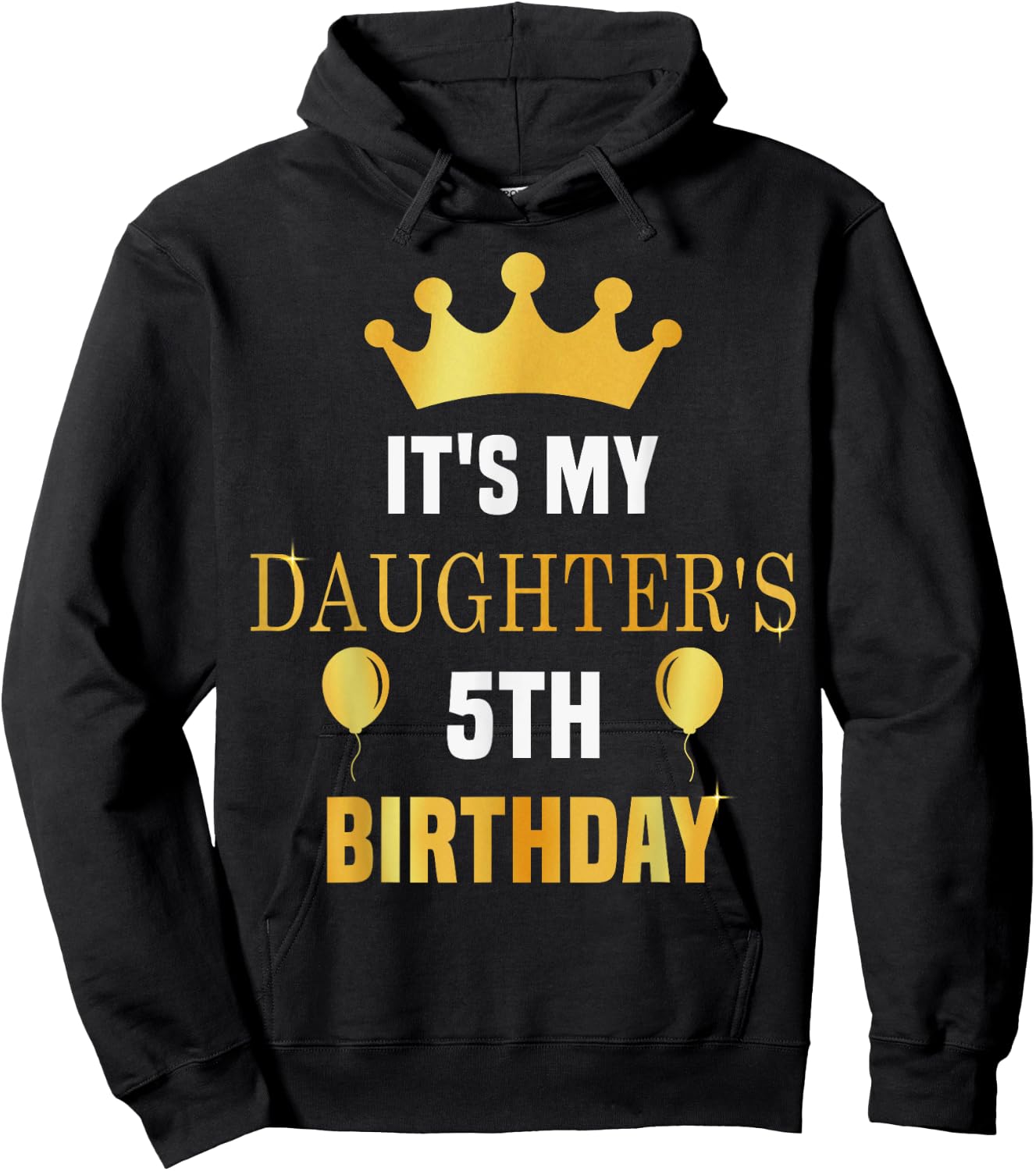 Its My Daughter's 5th Birthday Funny 5 Years Old Golden Bday Hoodie - Hoodie | Black