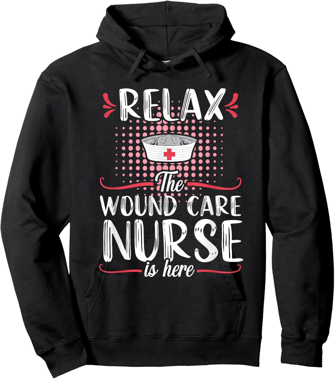 Wound Care Nurse Funny Relax Nursing Medical Hoodie - Hoodie | Black