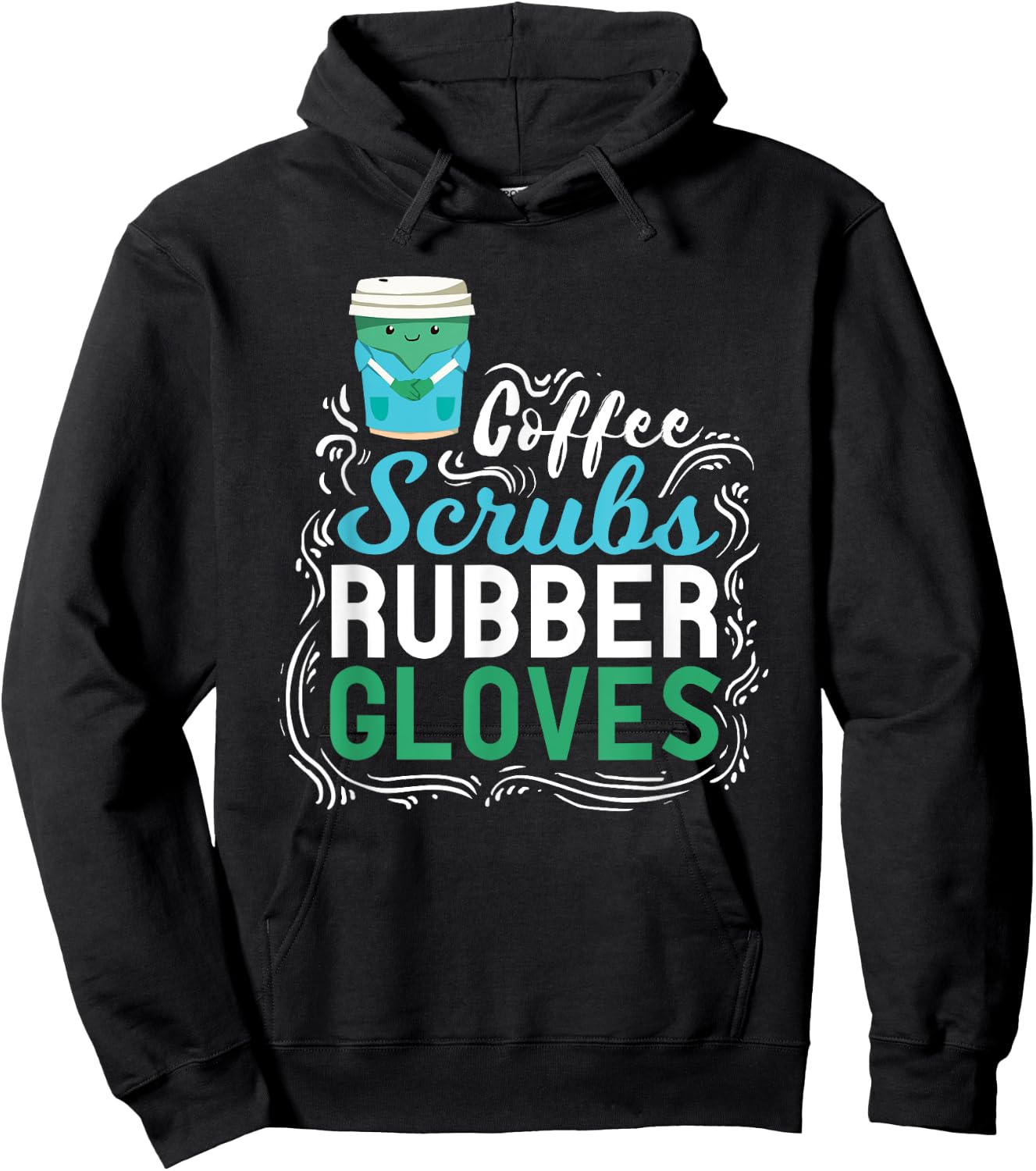 Funny Nurse Gift | Coffe Scrubs Rubber Gloves Hoodie - Hoodie | Black