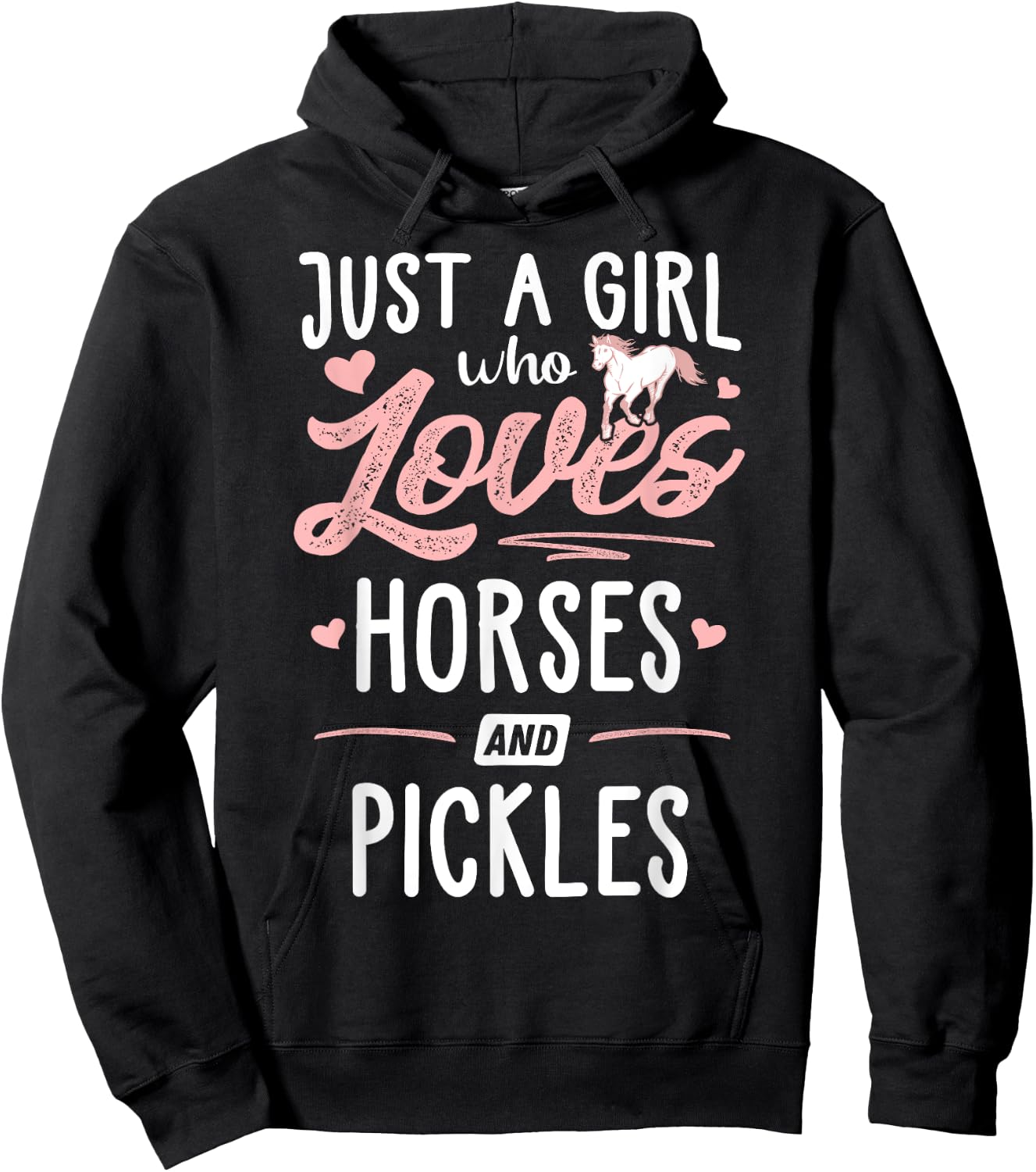 Just A Girl Who Loves Horses And Pickles Horse Lover Hoodie - Hoodie | Black