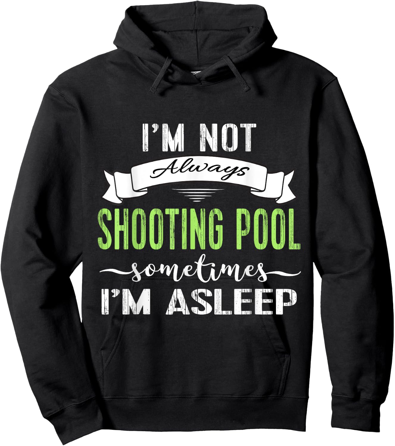 Funny Pool Billiards : Not Always Shooting Pool Hoodie - Hoodie | Black