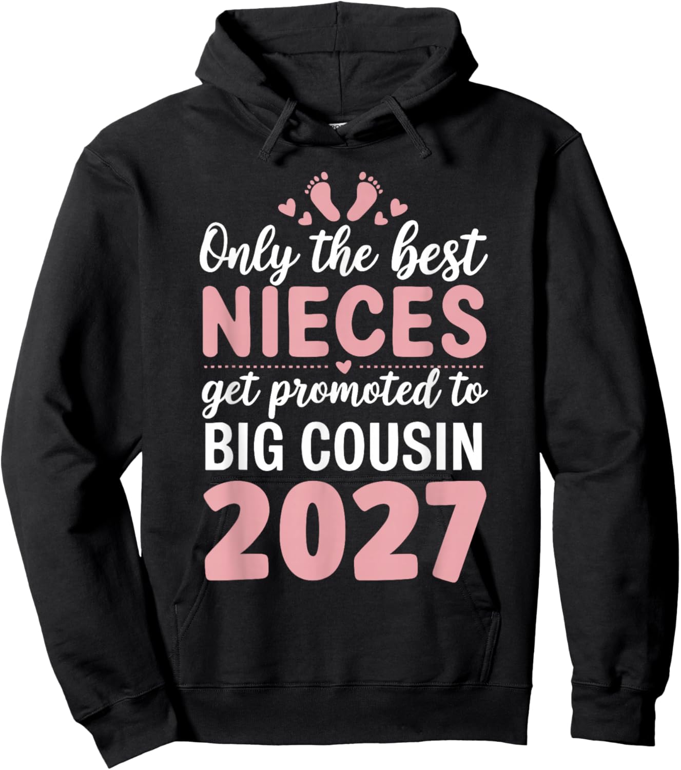 Only The Best Nieces Get Promoted to Big Cousin 2027 Hoodie - Hoodie | Black
