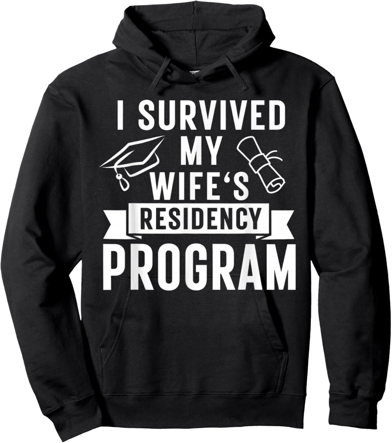 I Survived My Wife's Residency Program Medical Graduation Hoodie - Hoodie | Black