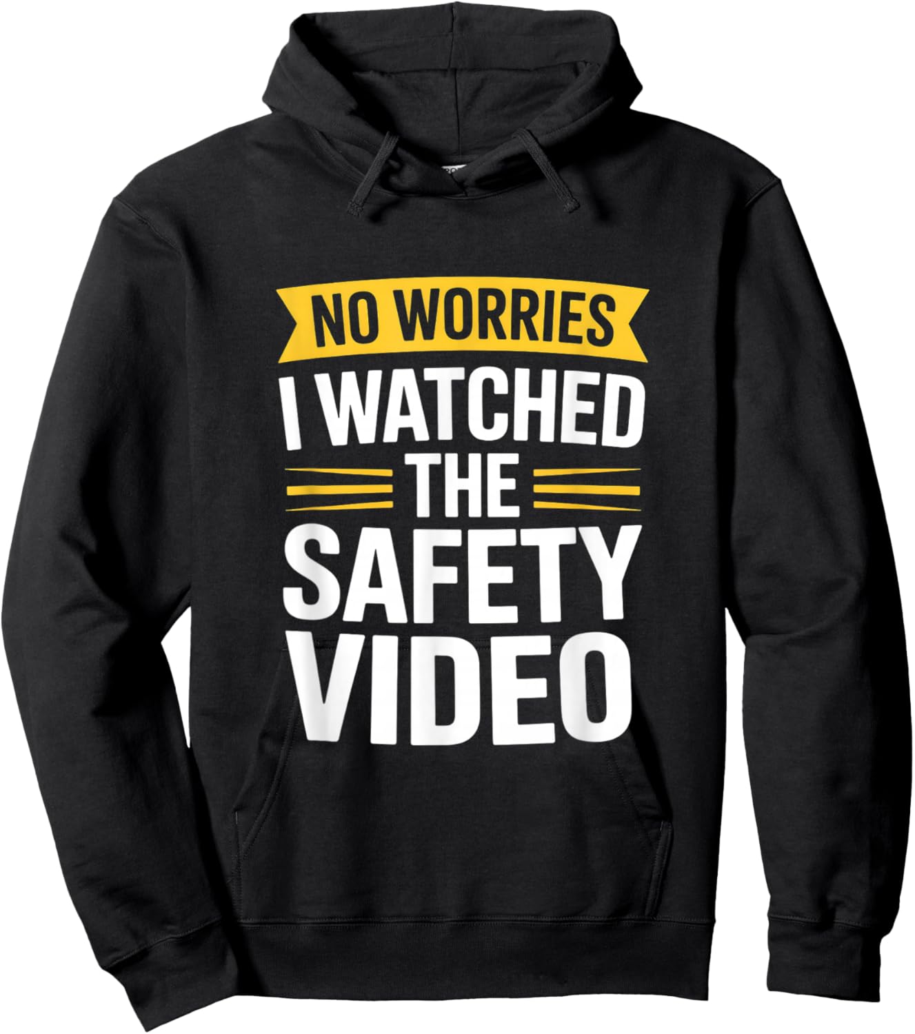 Funny I Watched The Safety Video Sarcastic Saying Hoodie - Hoodie | Black
