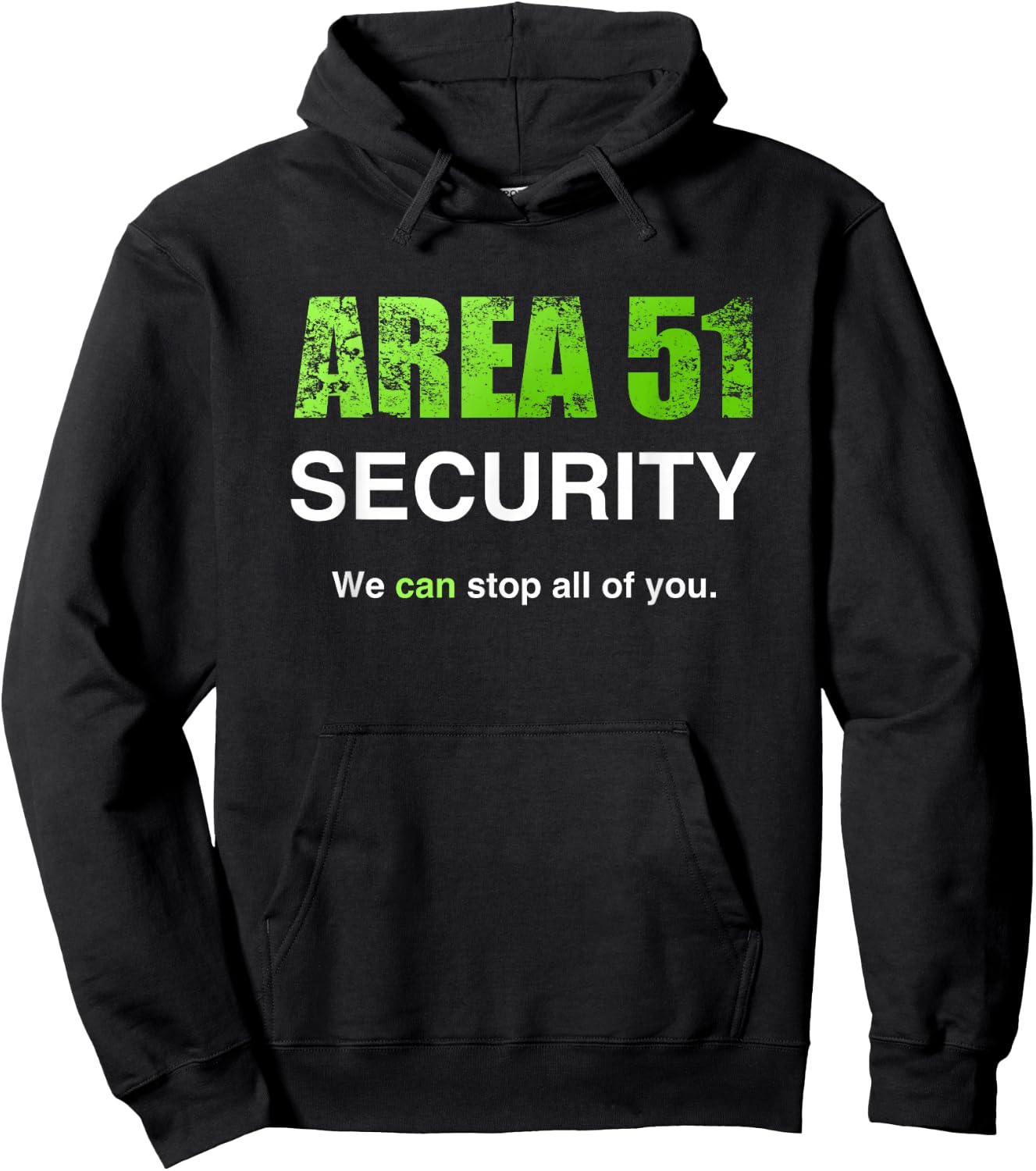 Area 51 Security We Can Stop All Of You Costume Hoodie - Hoodie | Black