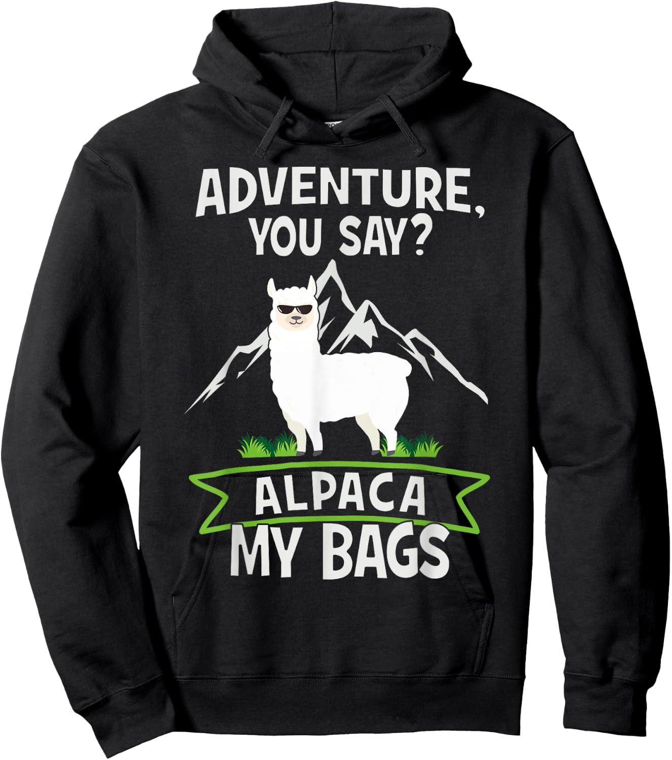 Adventure, You Say? Alpaca My Bags - Travelling Funny Gift Hoodie - Hoodie | Black