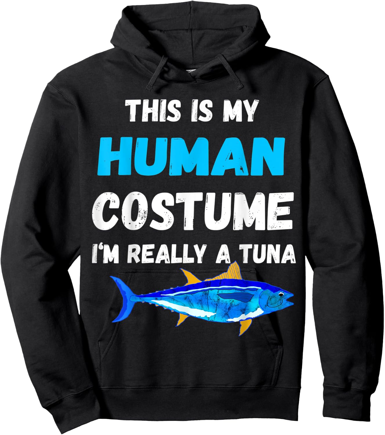 This Is My Human Costume I'm Really A Tuna Bluefin Hoodie - Hoodie | Black