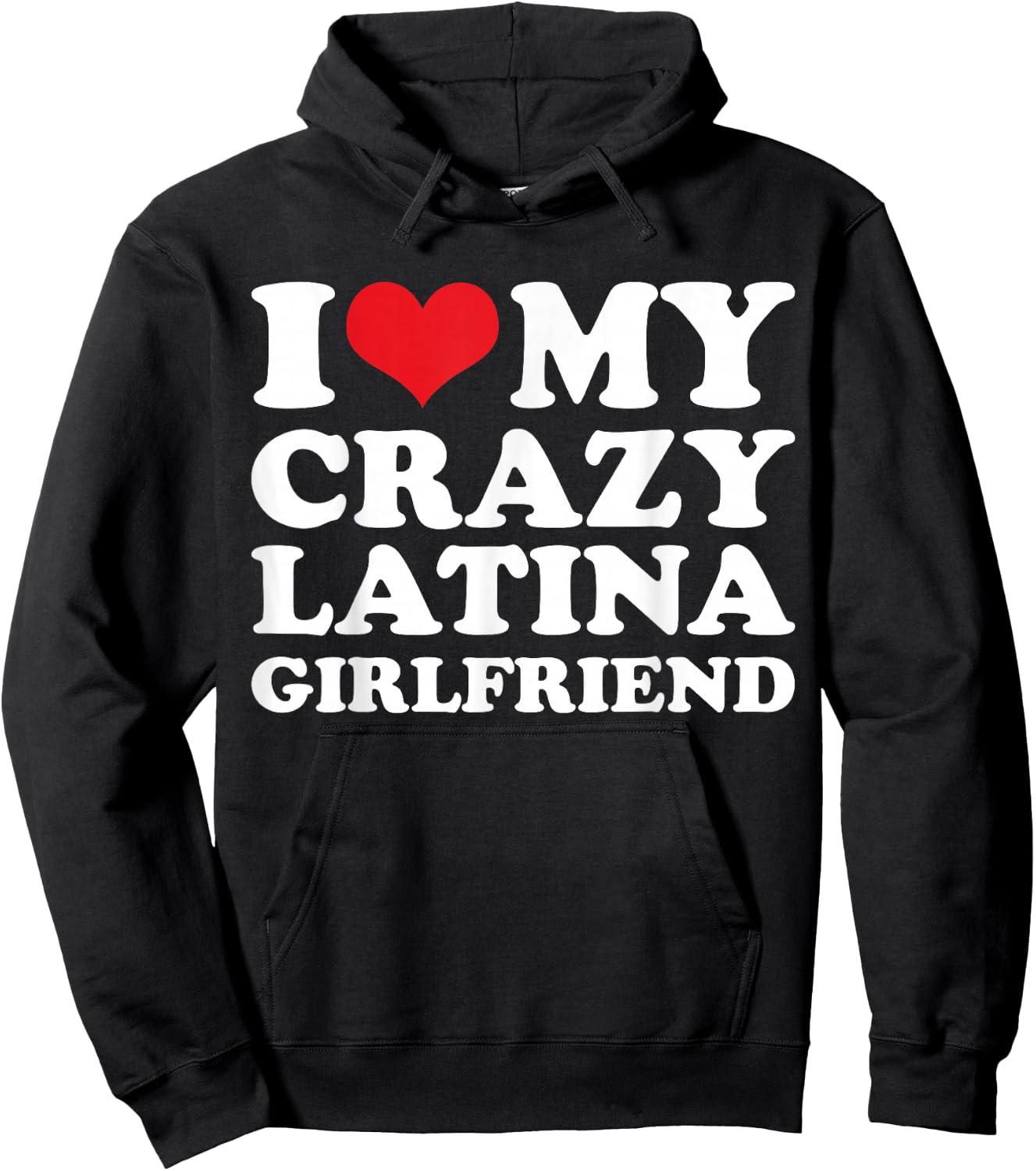 I Love My Crazy Latina Girlfriend Hoodie - Hoodie | Black