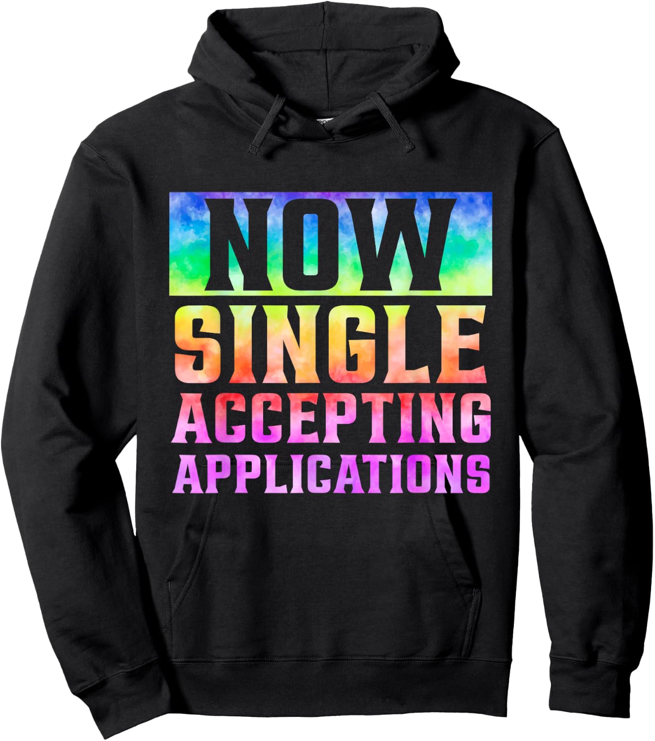 Funny Dating Single Now Single Accepting Applications Hoodie - Hoodie | Black