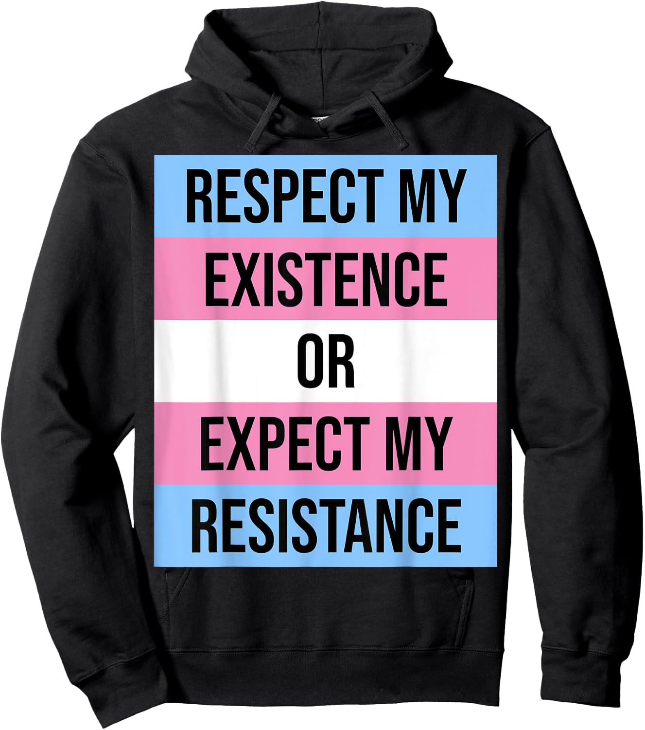 Transgender Flag "Respect Existence Expect Resistance" Hoodie - Hoodie | Black