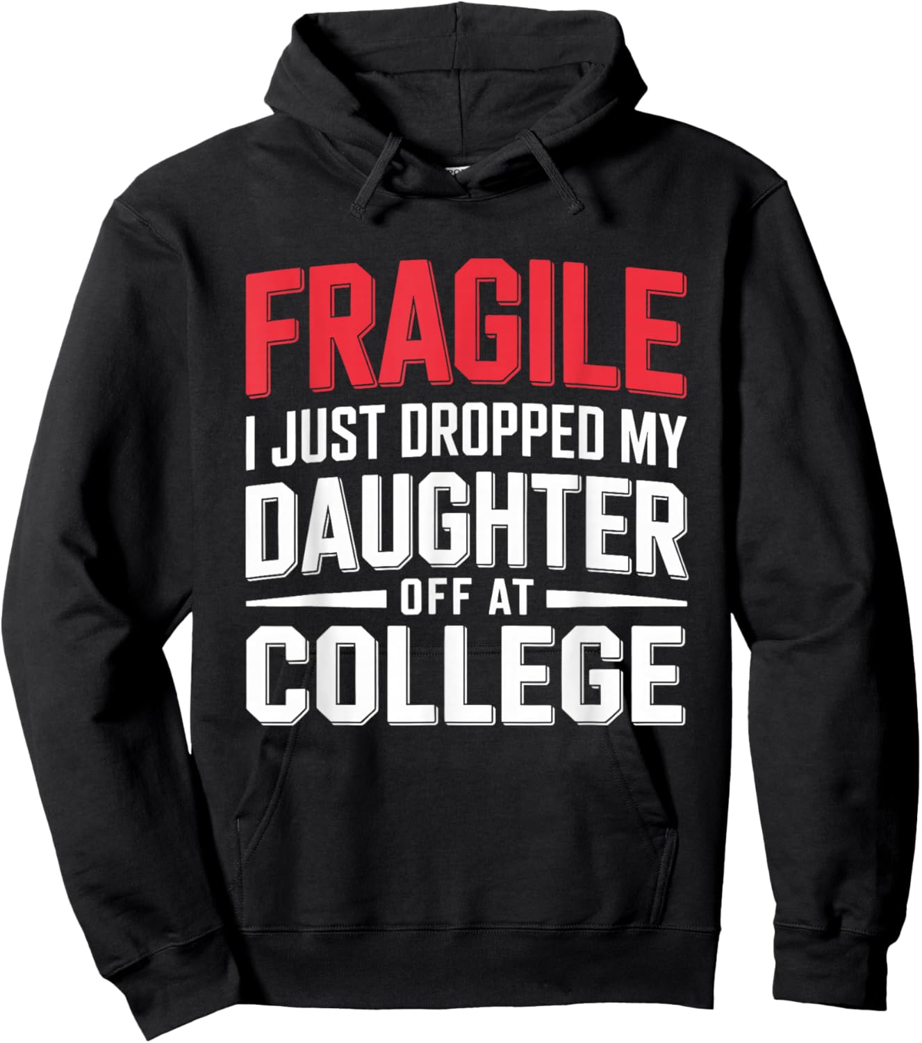 Fragile I Just Dropped My Daughter Off at College Parents Hoodie - Hoodie | Black