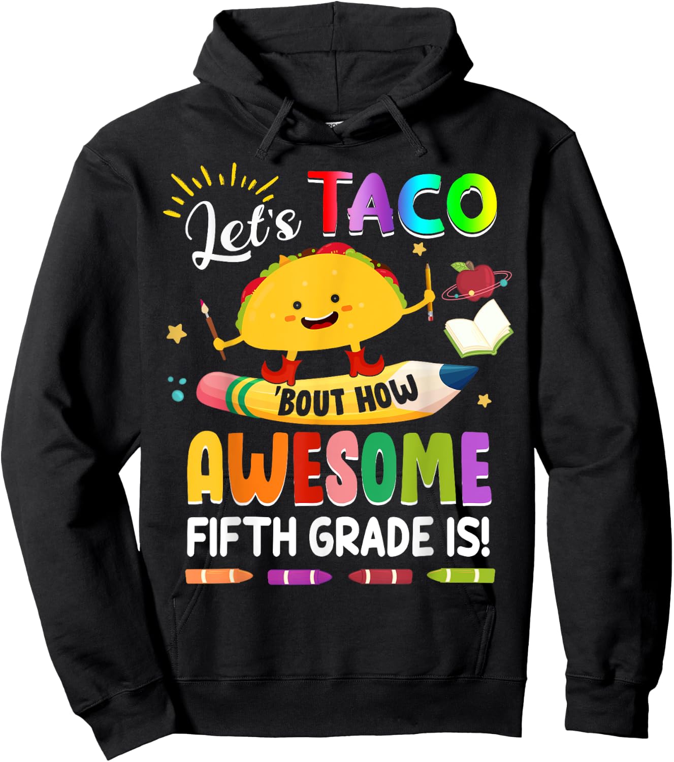 Let's Taco Bout How Awesome Fifth Grade Is Back to School Hoodie - Hoodie | Black