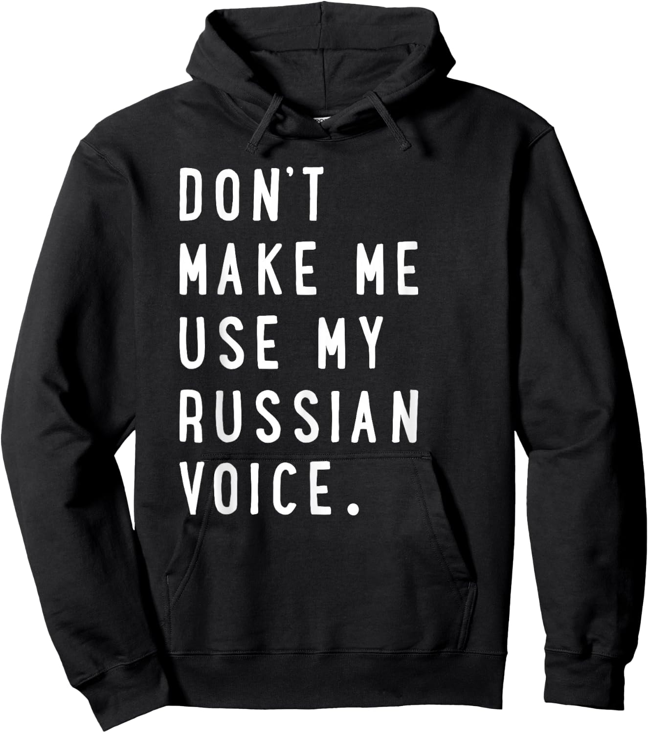 Don't Make me use My Russian Voice Shirt - Russian Hoodie - Hoodie | Black