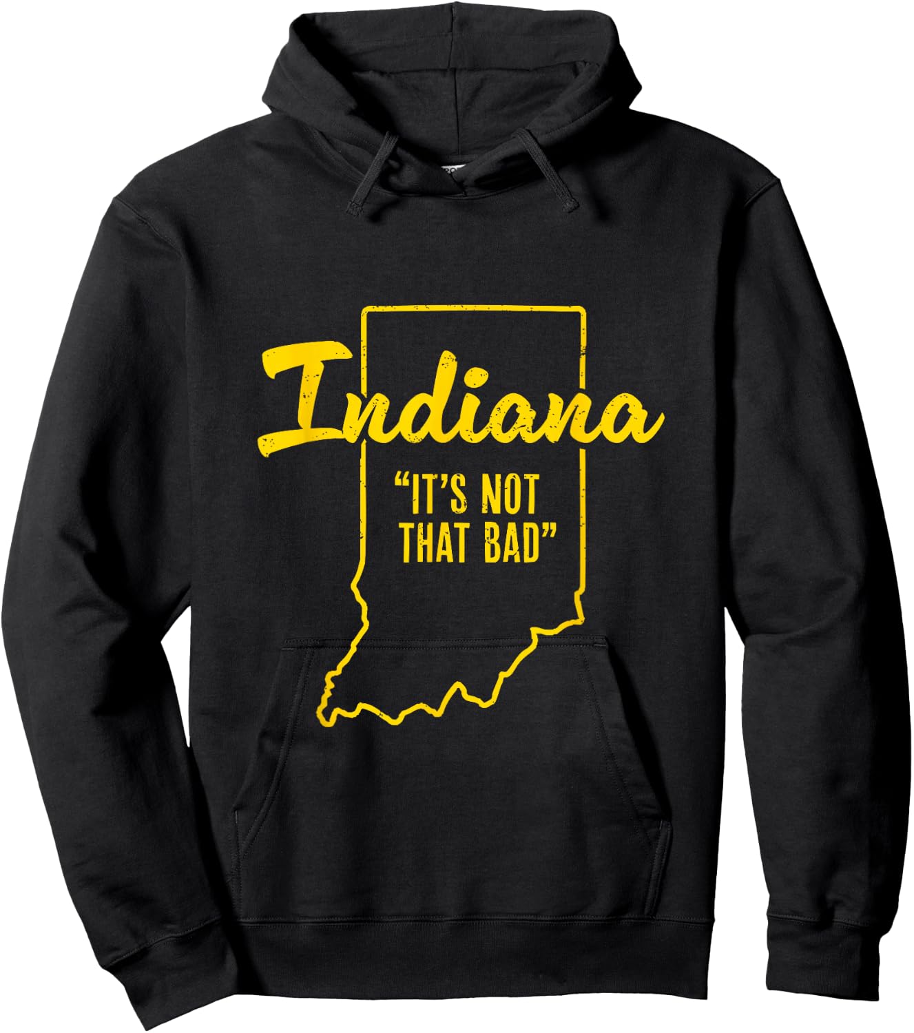 Indiana It's Not That Bad - Funny Indiana Gift Hoodie - Hoodie | Black