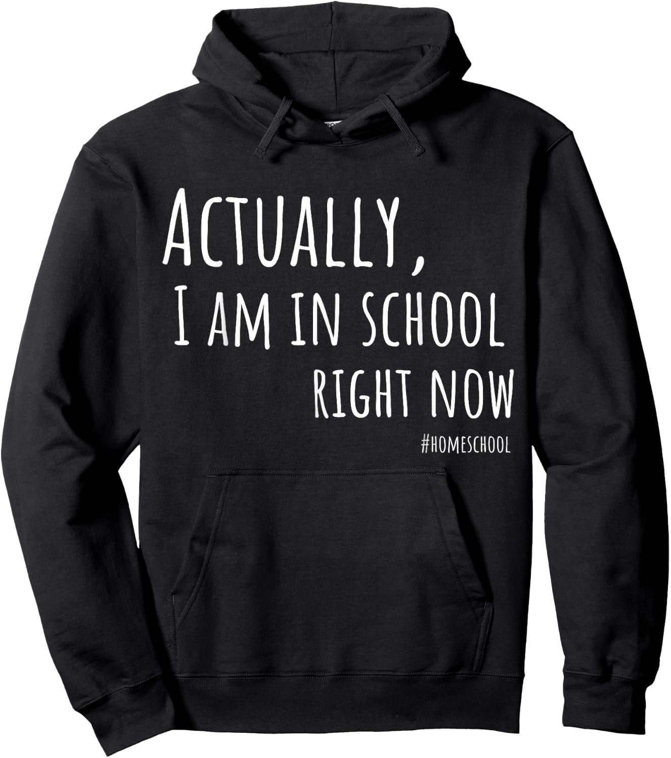Actually, I am in school right now Homeschool shirt Hoodie - Hoodie | Black