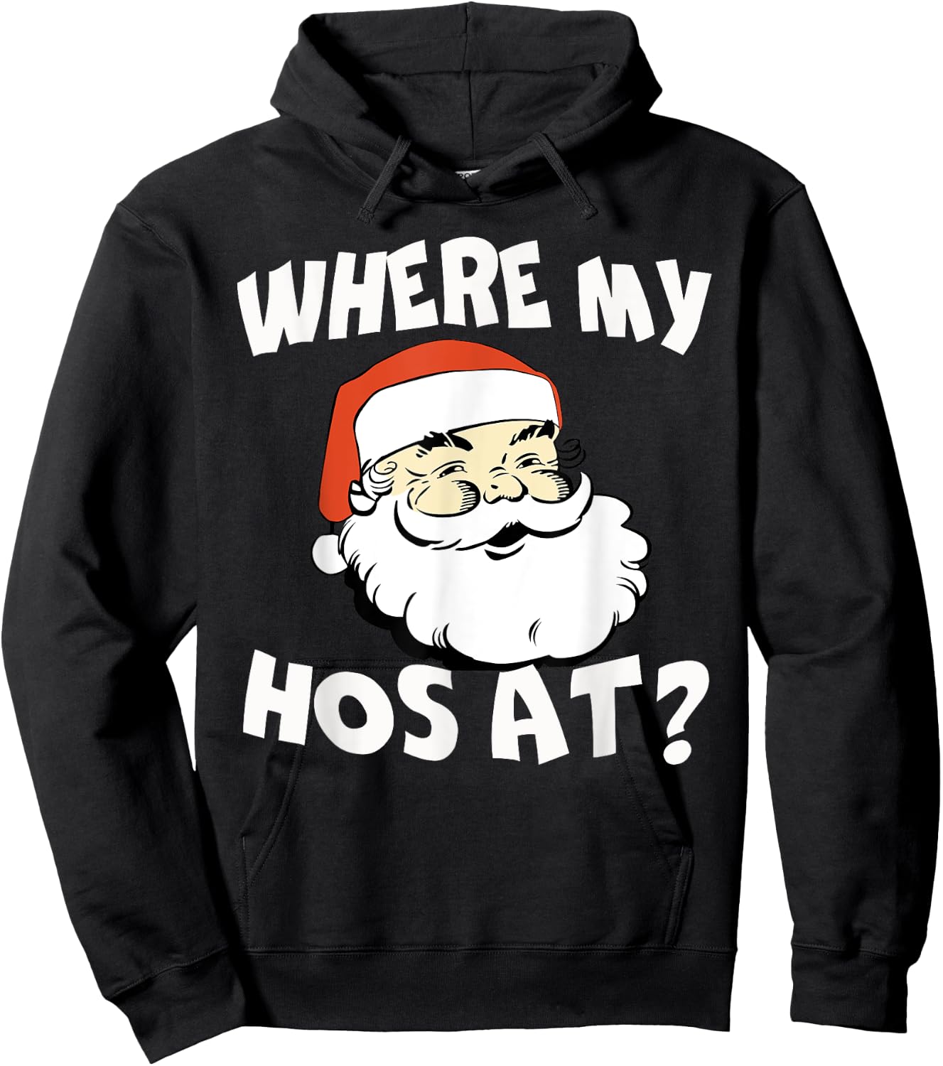 Where My Hos At Christmas Funny Adult Santa Claus Hoes Hoodie - Hoodie | Black