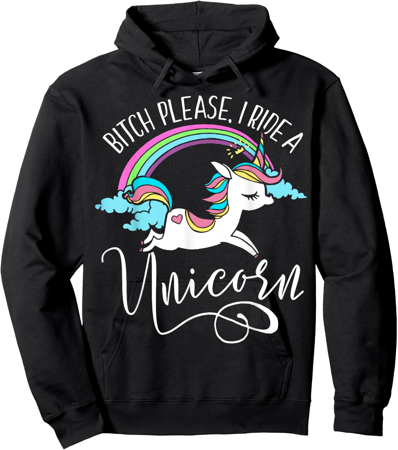 Bitch Please, I Ride a Unicorn - Rude Unicorn Adult Shirt Hoodie - Hoodie | Black
