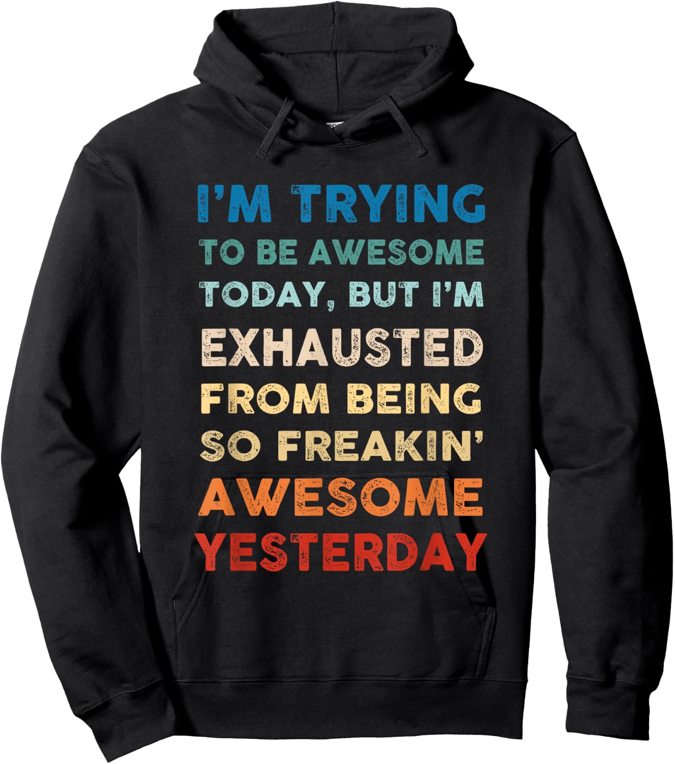 I'm Trying To Be Awesome Today Funny Sarcastic Joke Hoodie - Hoodie | Black