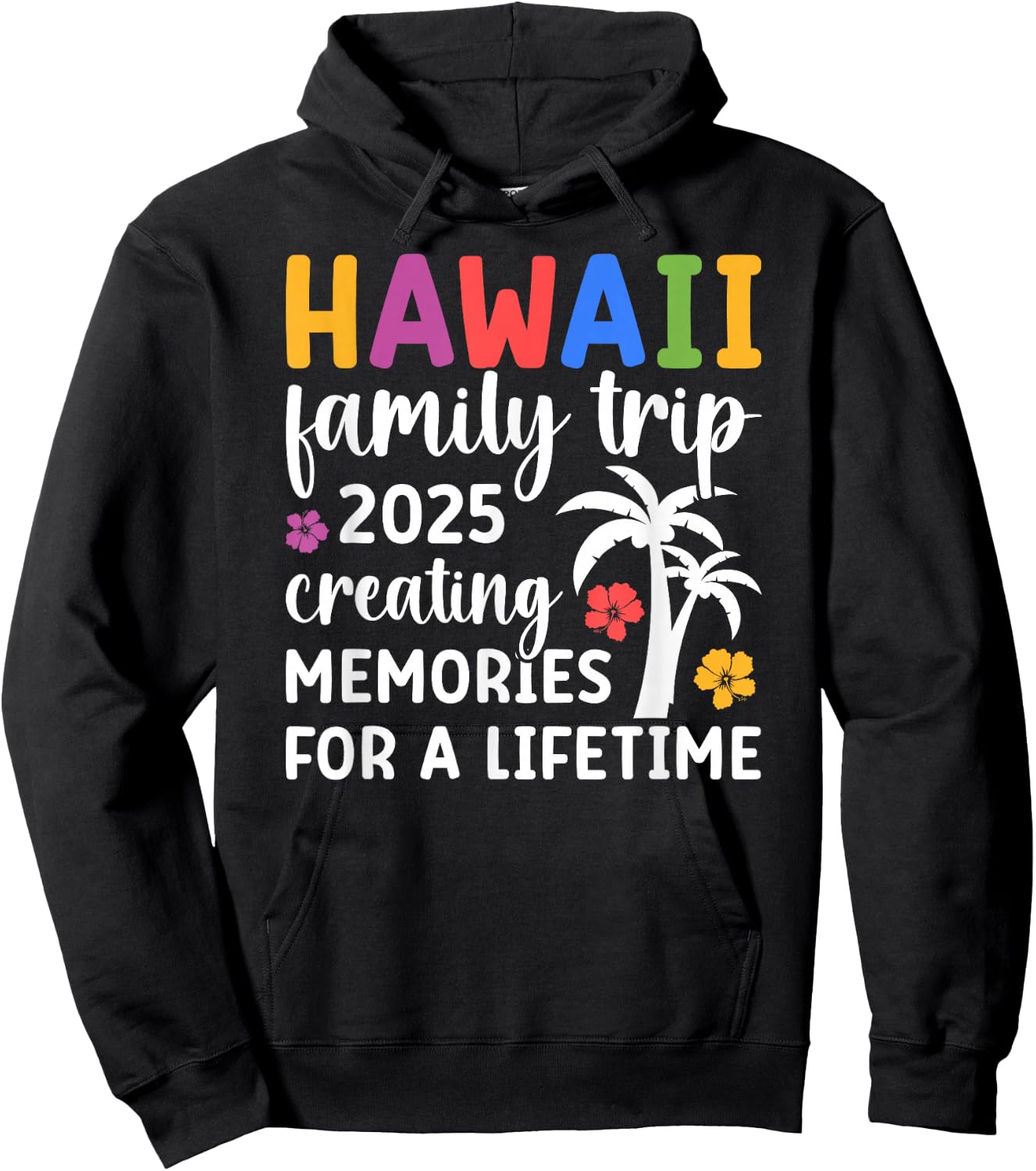 Hawaii Family Trip 2025 Creating Memories Vacation Hawaii Hoodie - Hoodie | Black