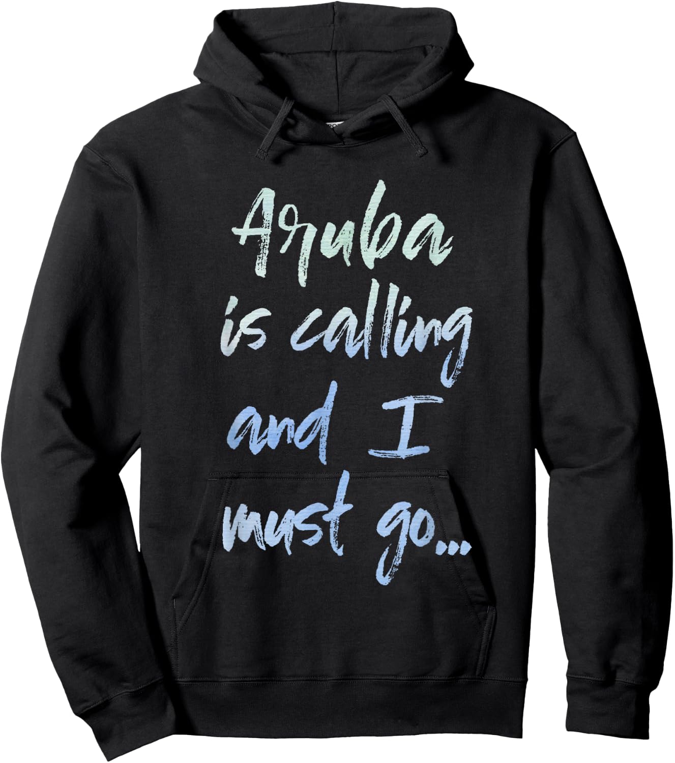 Aruba Is Calling And I Must Go Hoodie - Hoodie | Black