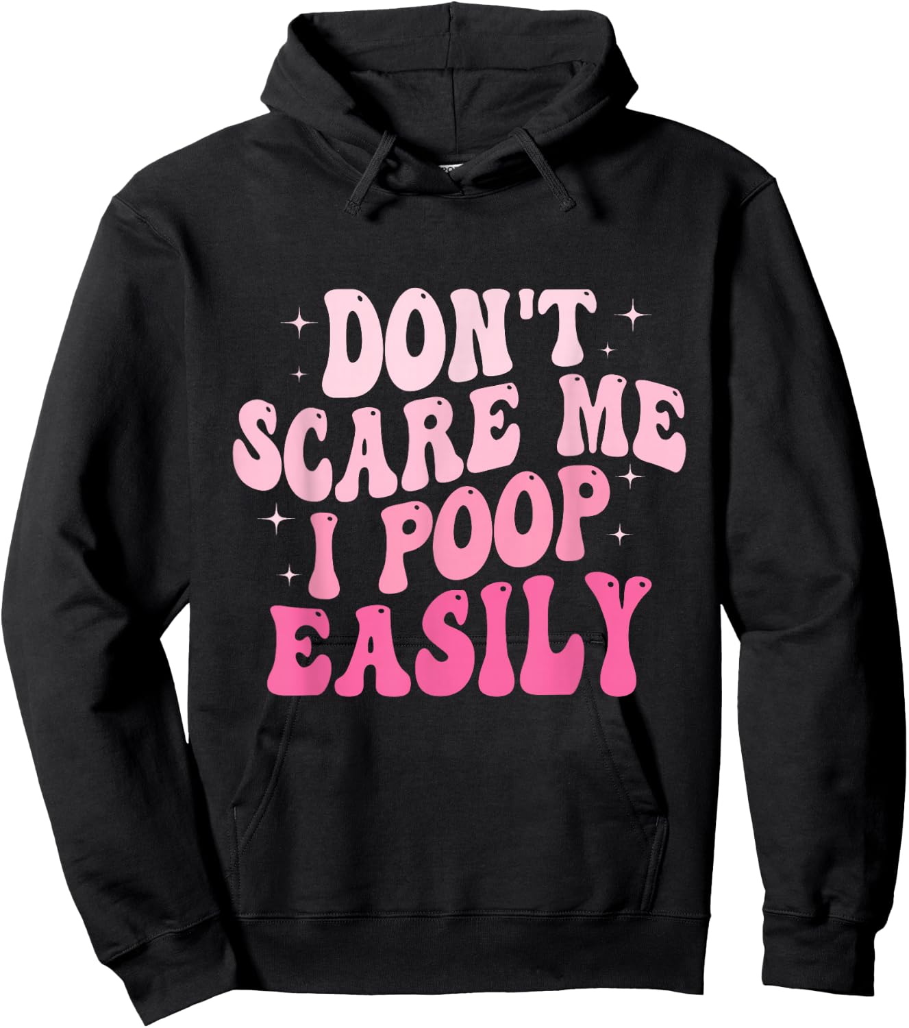 Don't Scare Me I Poop Easily Funny Sarcastic Groovy Saying Hoodie - Hoodie | Black