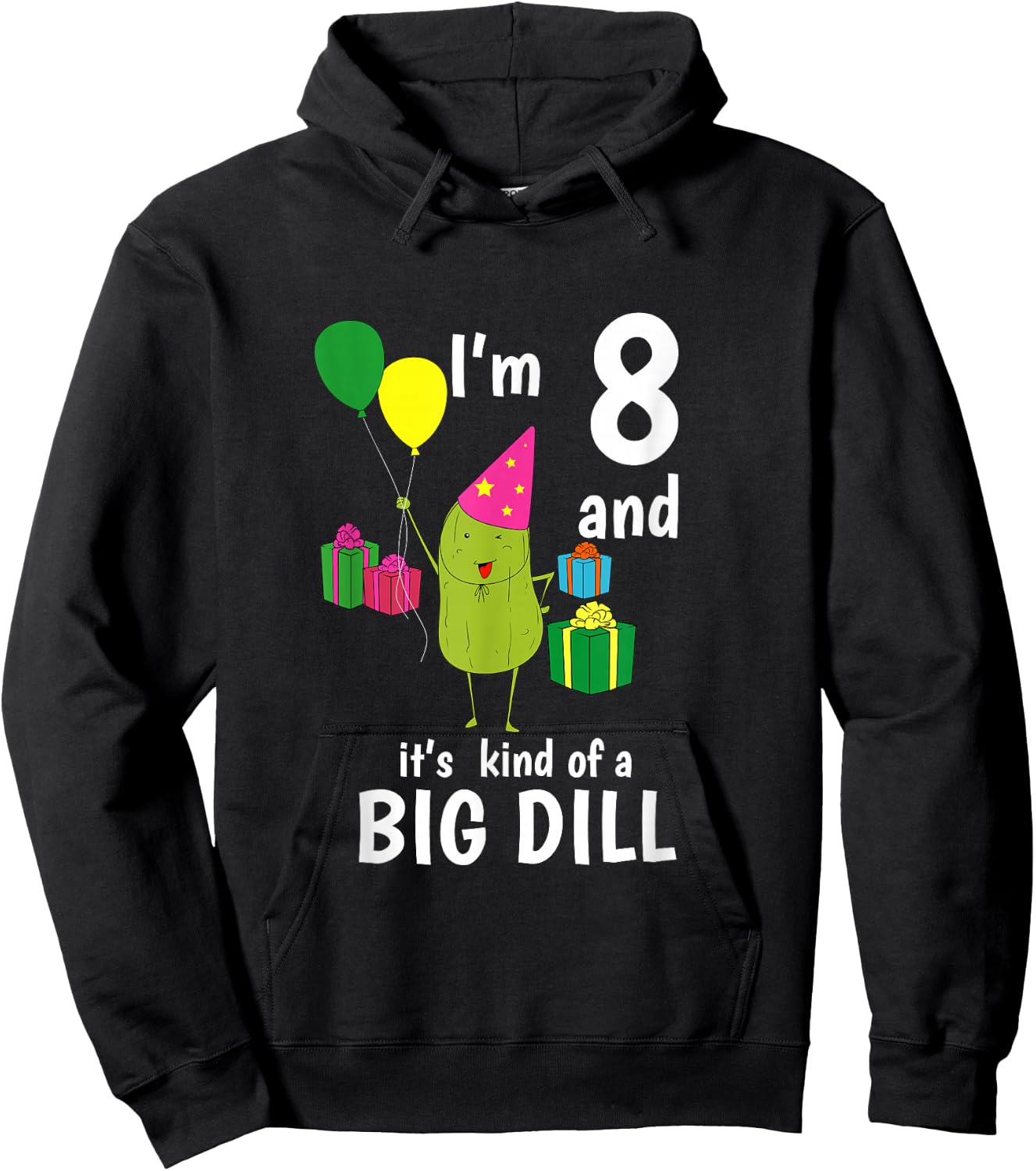 8 Years Old It's A Big Dill Funny Pickle Birthday T Shirt Hoodie - Hoodie | Black