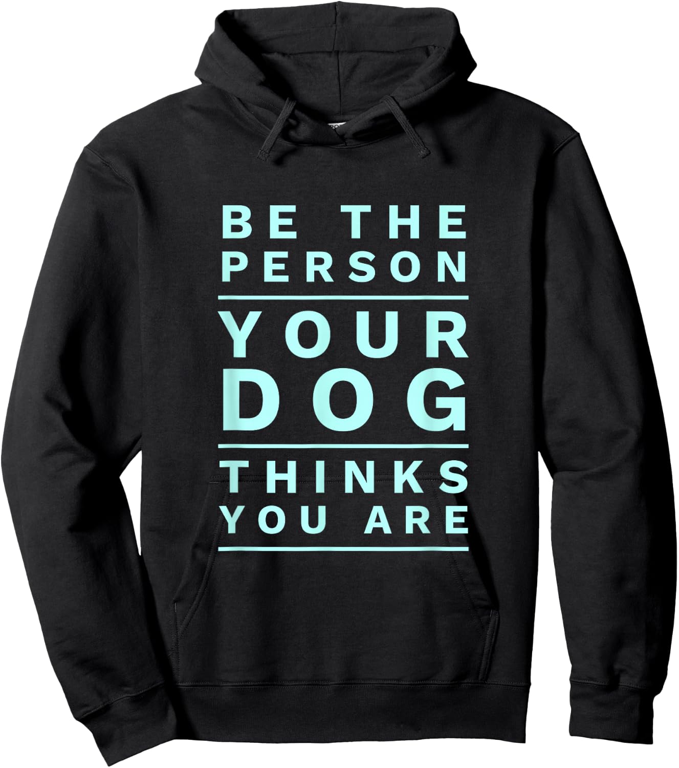 Be The Person Your Dog Thinks You Are Fun Dog Mom & Dad Joke Hoodie - Hoodie | Black