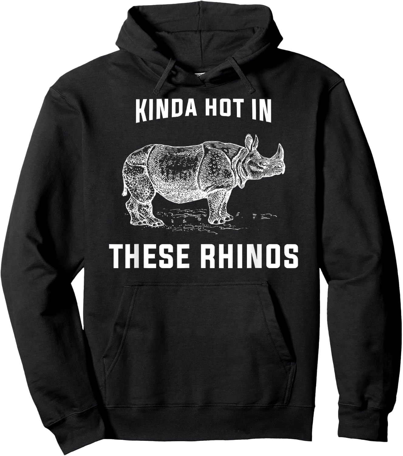 Kinda Hot in These Rhinos T Shirt Hoodie - Hoodie | Black