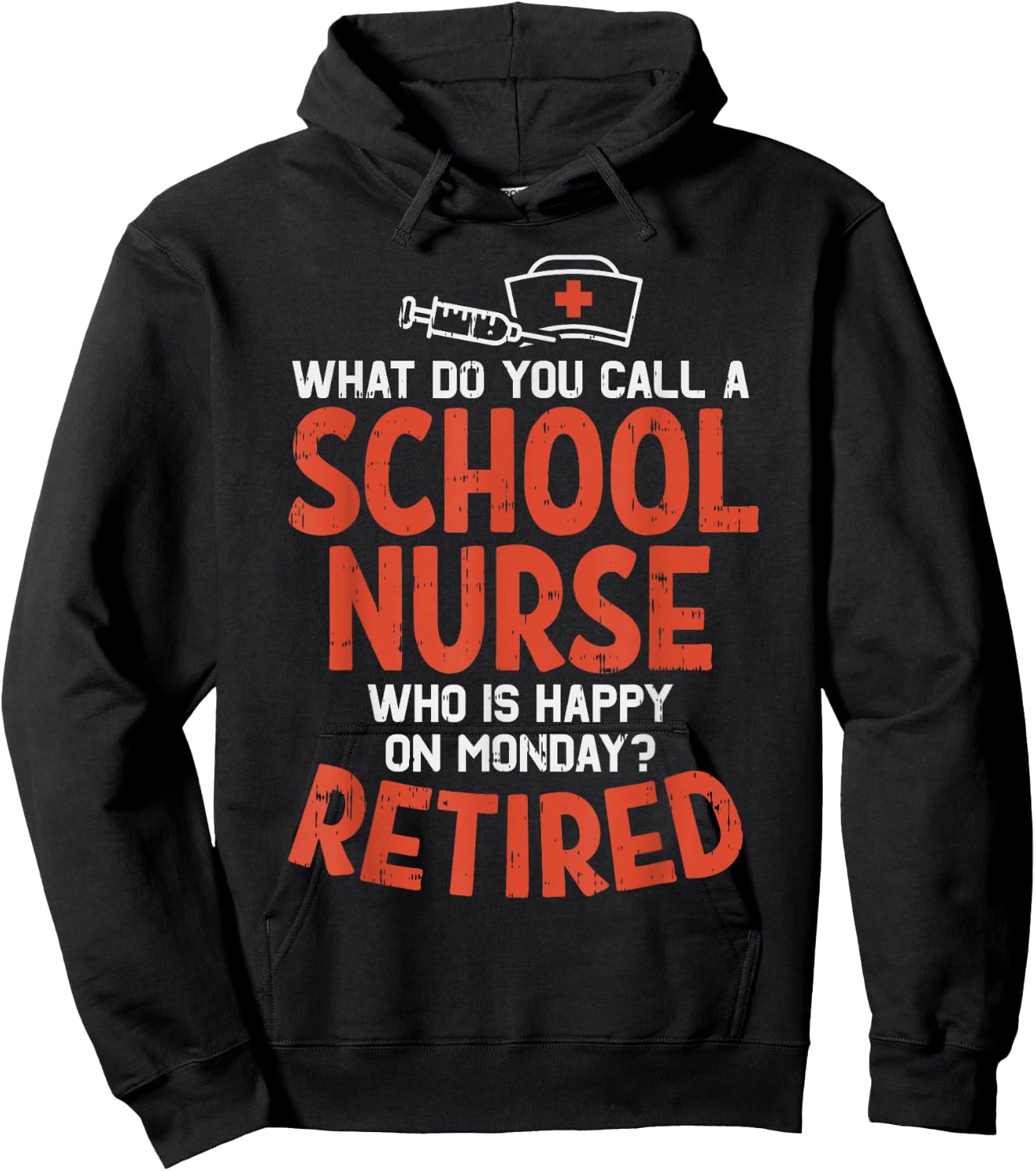 School Nurse Happy On Monday Retired Funny Retirement Gift Hoodie - Hoodie | Black