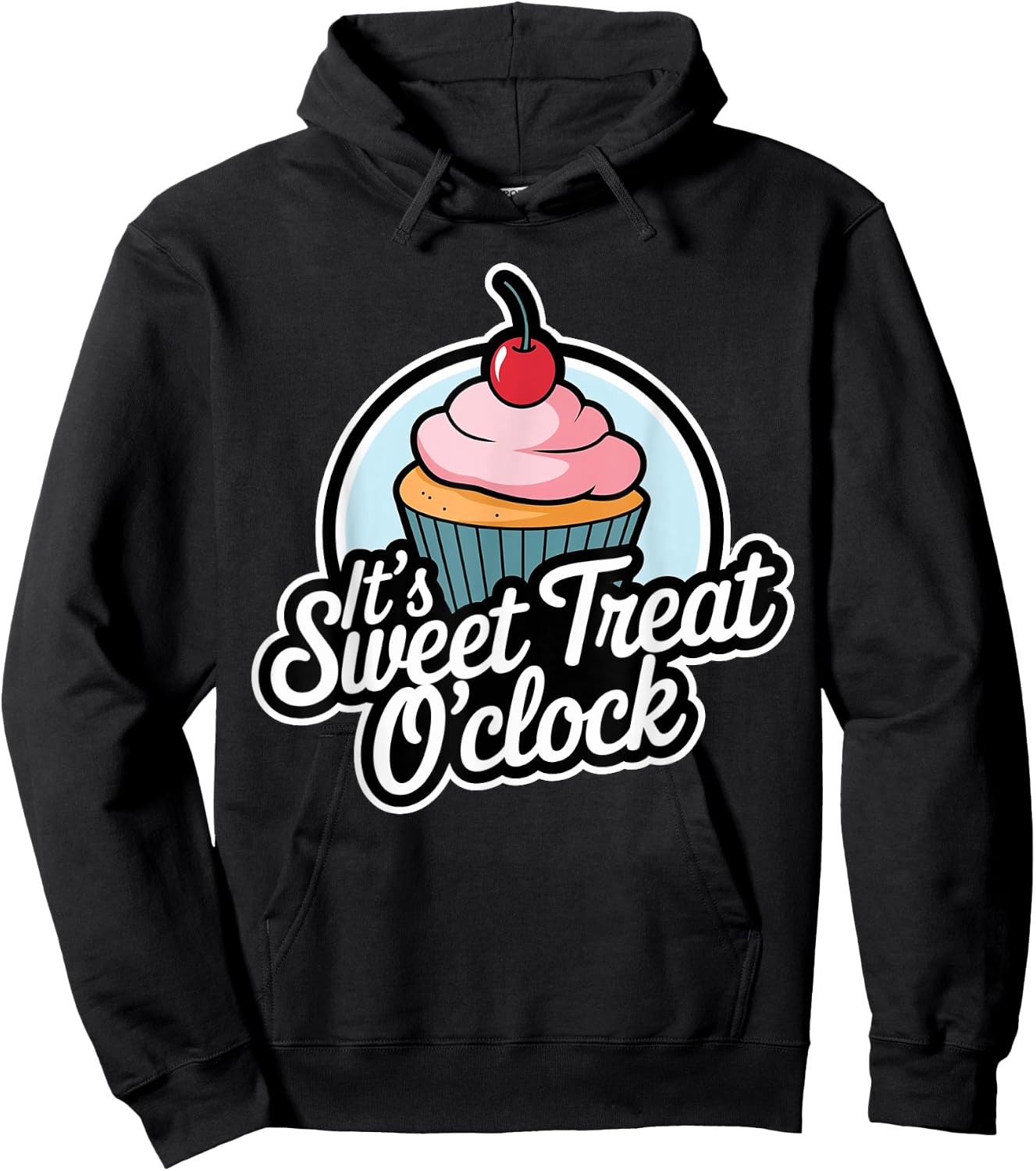 Funny It's Sweet Treat O'clock Cupcake Dessert Hoodie - Hoodie | Black