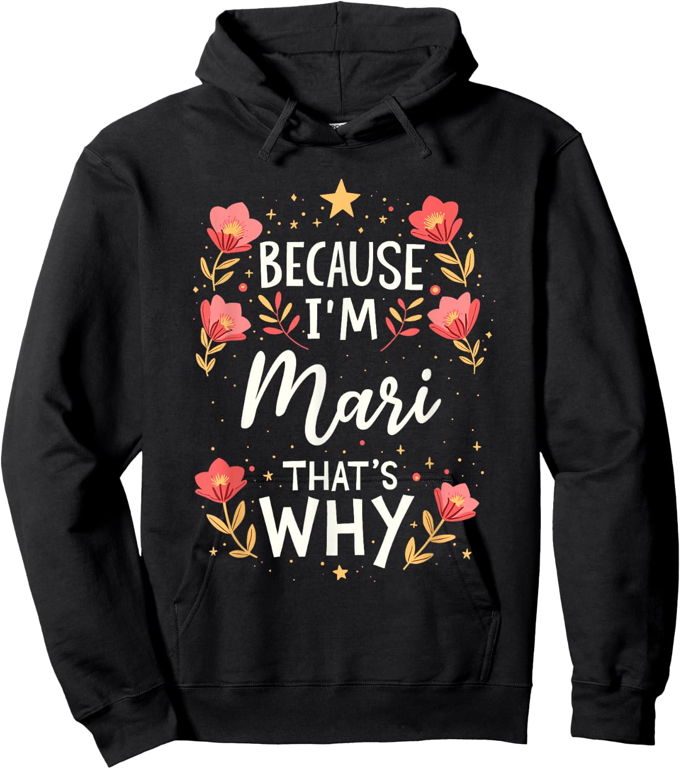 Women Because I'm Mari That's Why Woman Name Hoodie - Hoodie | Black