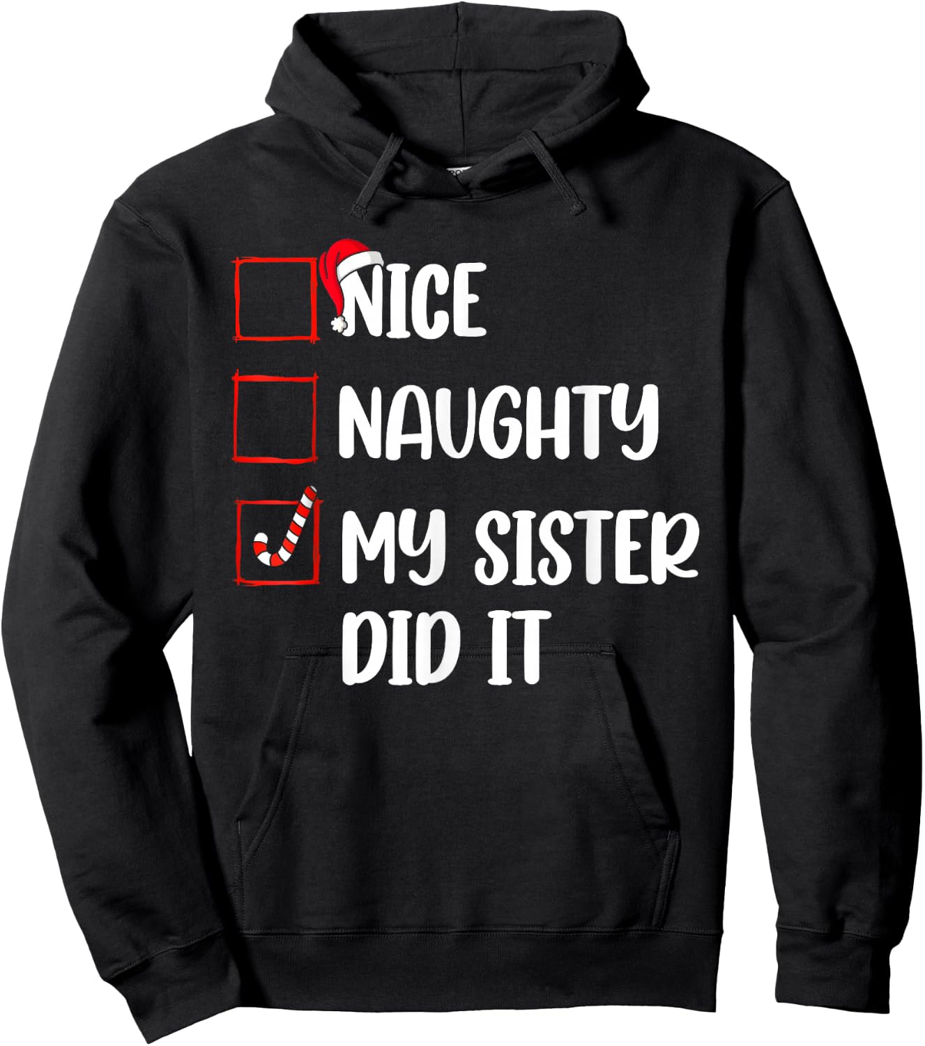 Christmas Nice Naughty Sister Did It Xmas Family Boys Girls Hoodie - Hoodie | Black