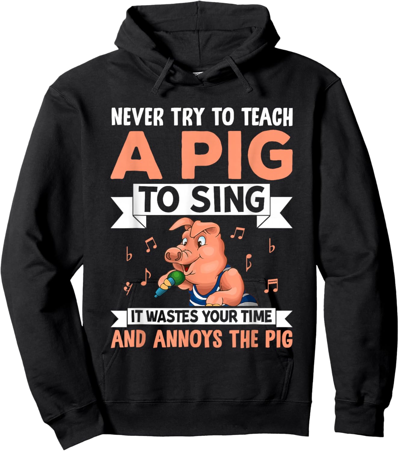 Never Try to Teach A Pig to Sing It Wastes Your Time and Ann Hoodie - Hoodie | Black