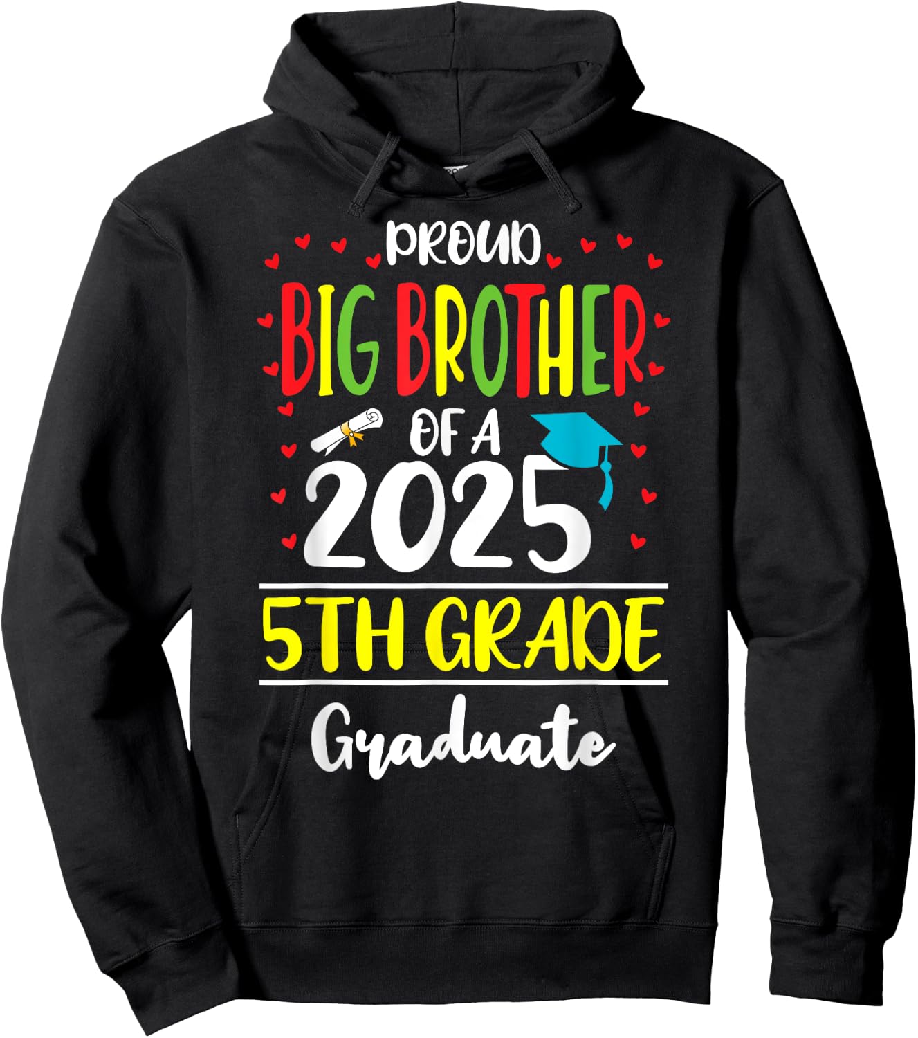 Proud Big Brother of a Class of 2025 5th Grade Graduate Hoodie - Hoodie | Black