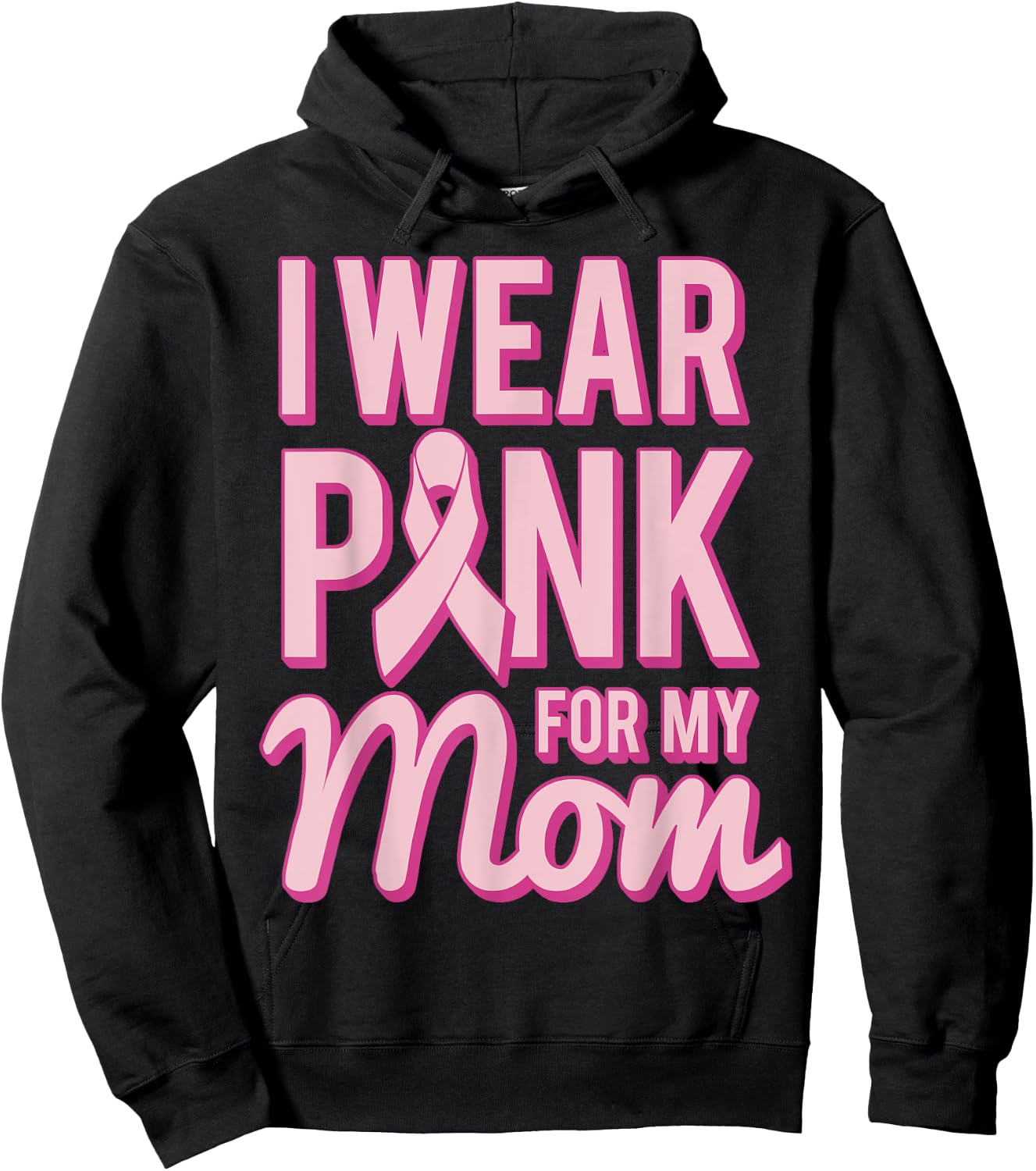 I Wear Pink for My Mom Hoodie - Hoodie | Black