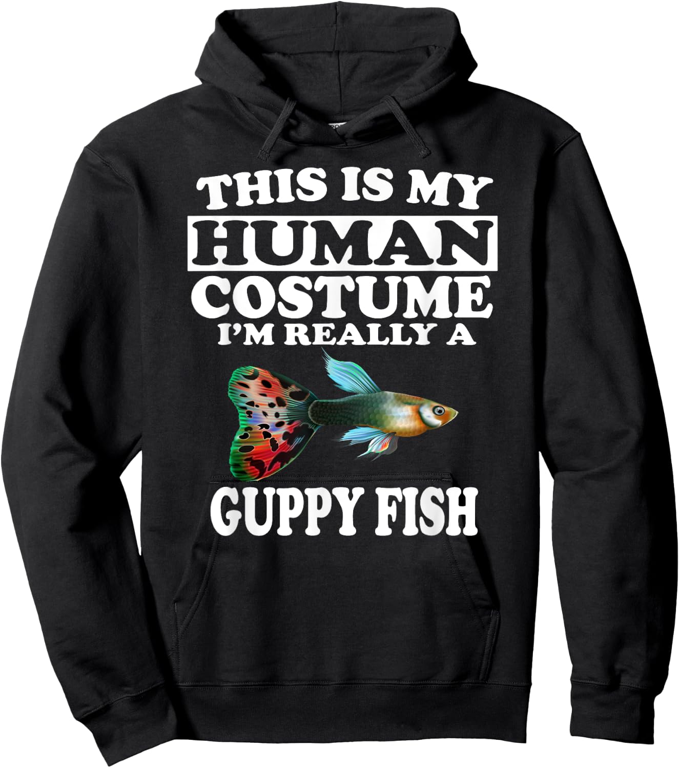 This Is My Human Costume I'm Really A Guppy Fish Hoodie - Hoodie | Black