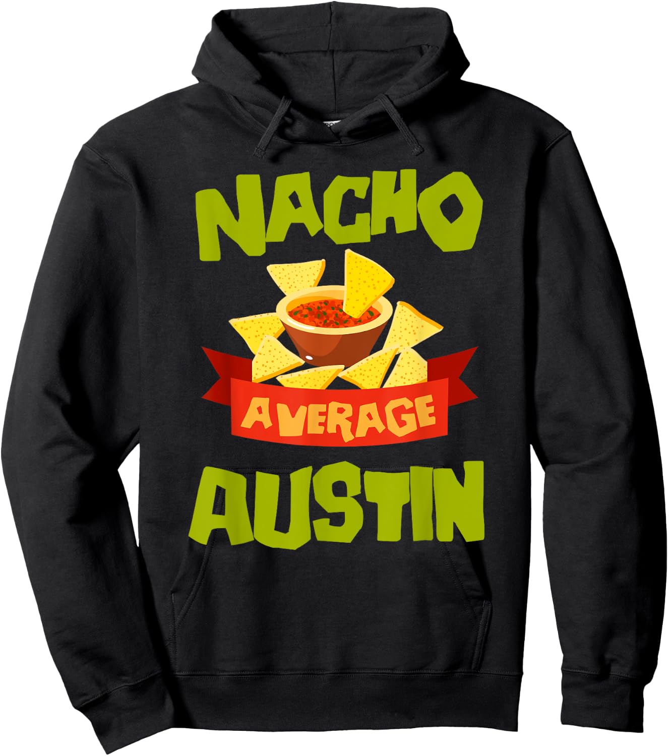 NACHO AVERAGE AUSTIN Funny Birthday Personalized Name Gift Hoodie - Hoodie | Black
