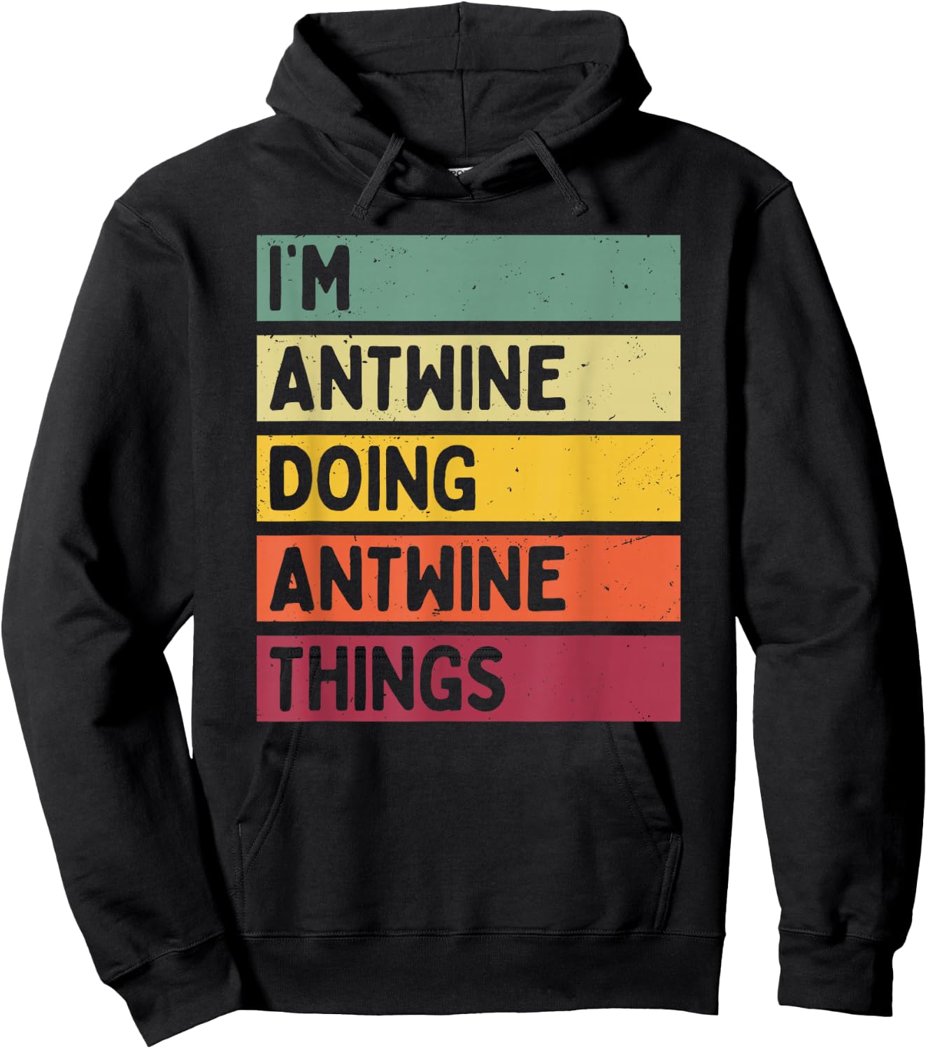 I'm Antwine Doing Antwine Things Funny Personalized Quote Hoodie - Hoodie | Black