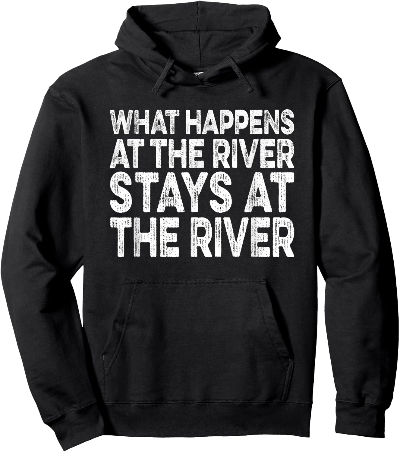 What Happens at the River Remains at the River Distressed Hoodie - Hoodie | Black