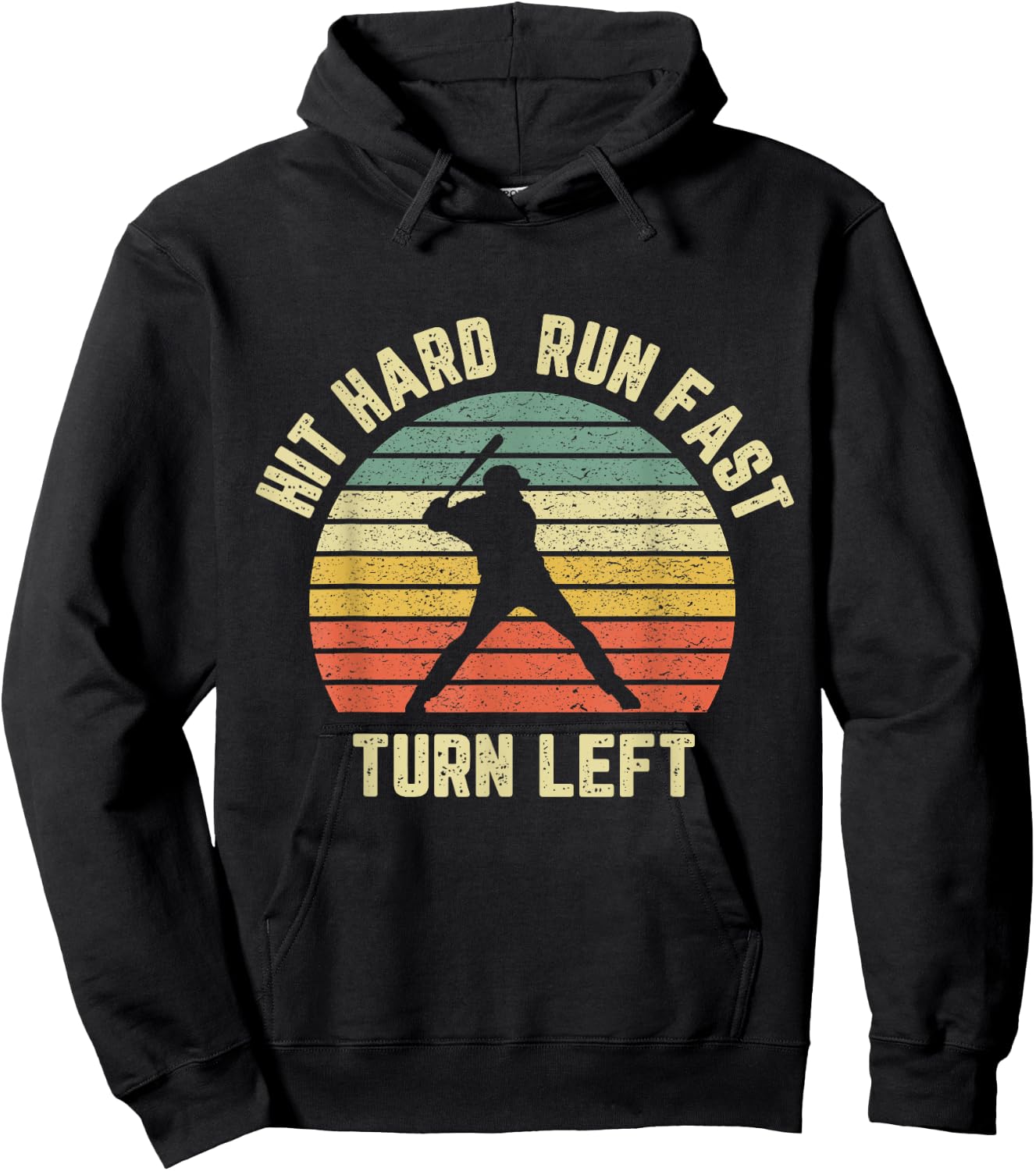 Hit Hard Run Fast Turn Left Shirt Vintage Baseball Retro Hoodie - Hoodie | Black