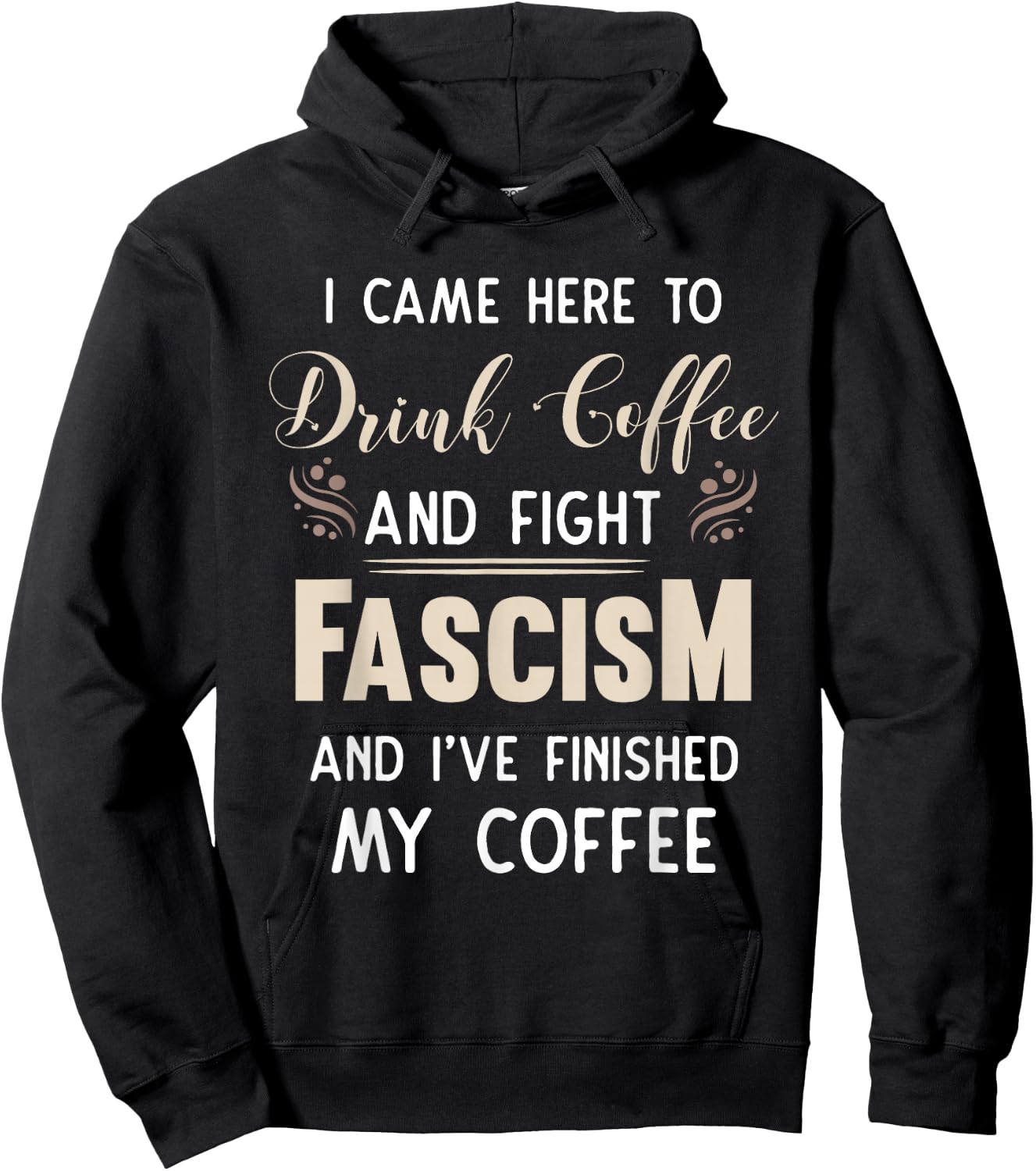 Anti Fascist Drink Coffee And Fight Fascism Hoodie - Hoodie | Black