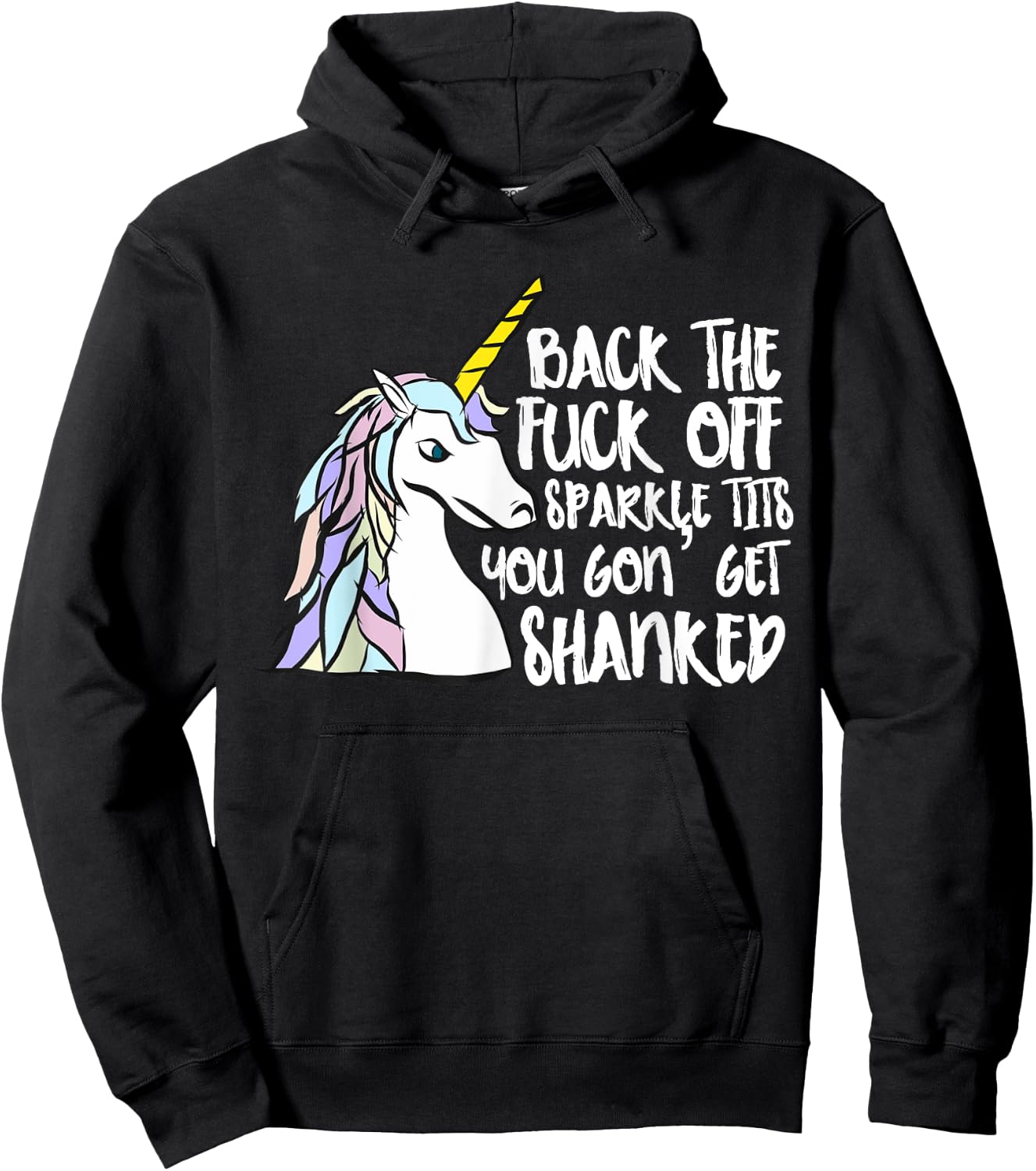 Back The Fuck Off Sparkle Tits You Gon Get Shanked Unicorn Hoodie - Hoodie | Black